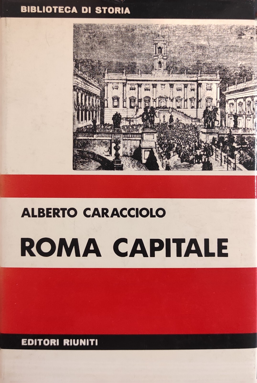 ROMA CAPITALE. DAL RISORGIMENTO ALLA CRISI DELLO STATO LIBERALE