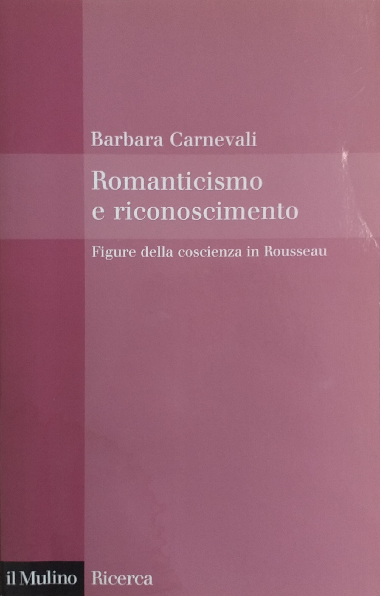 ROMANTICISMO E RICONOSCIMENTO. FIGURE DELLA COSCIENZA IN ROUSSEAU