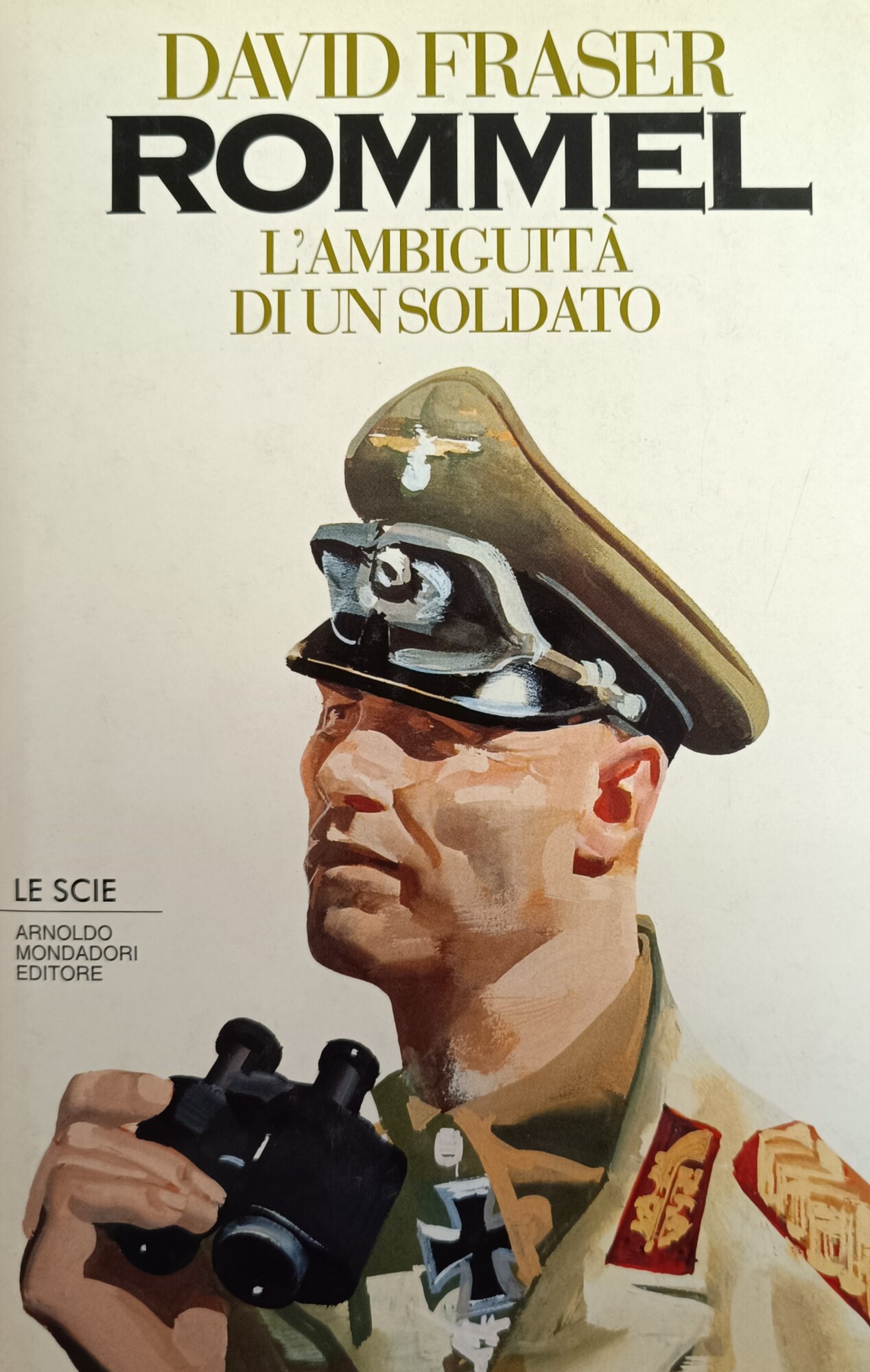 ROMMEL. L'AMBIGUITA' DI UN SOLDATO