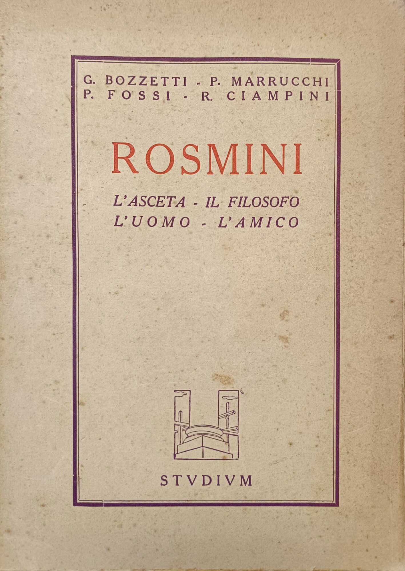 ROSMINI. L'ASCETA - IL FILOSOFO - L'UOMO - L'AMICO