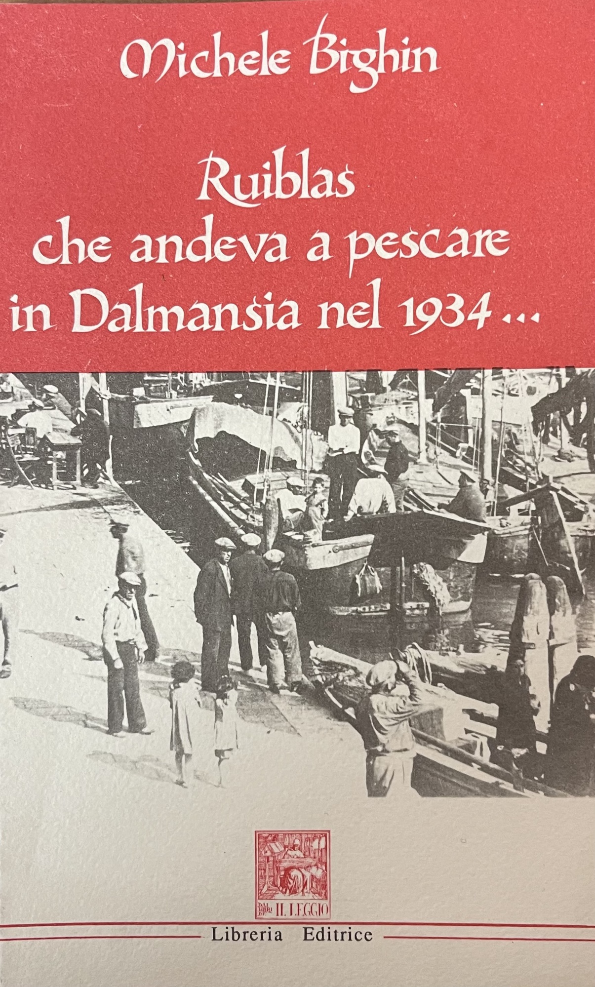 RUIBLAS CHE ANDAVA A PESCARE IN DALMANSIA NEL 1934