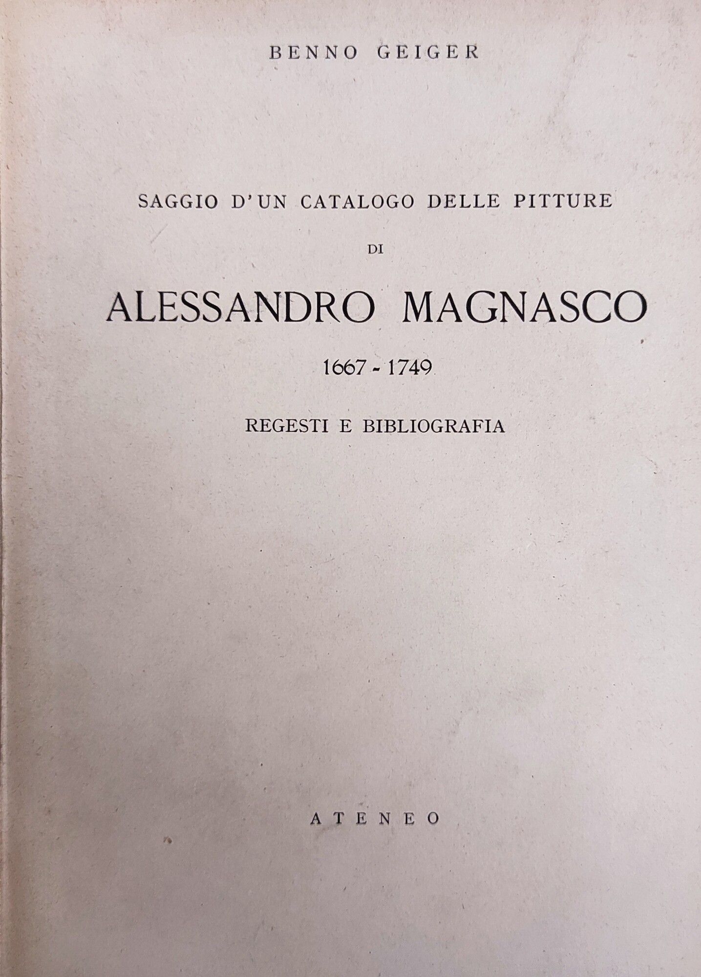 SAGGIO D' UN CATALOGO DELLE PITTURE DI ALESSANDRO MAGNASCO 1667 …