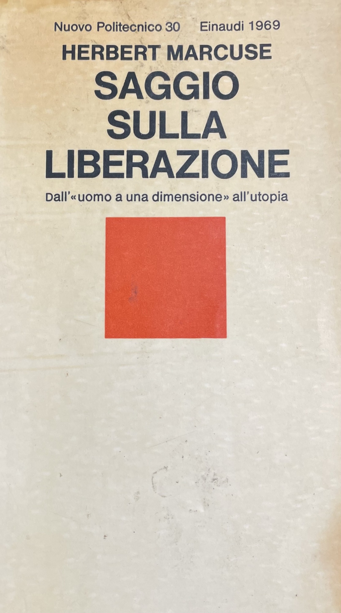 SAGGIO SULLA LIBERAZIONE. DALL' "UOMO A UNA DIMENSIONE" ALL' UTOPIA