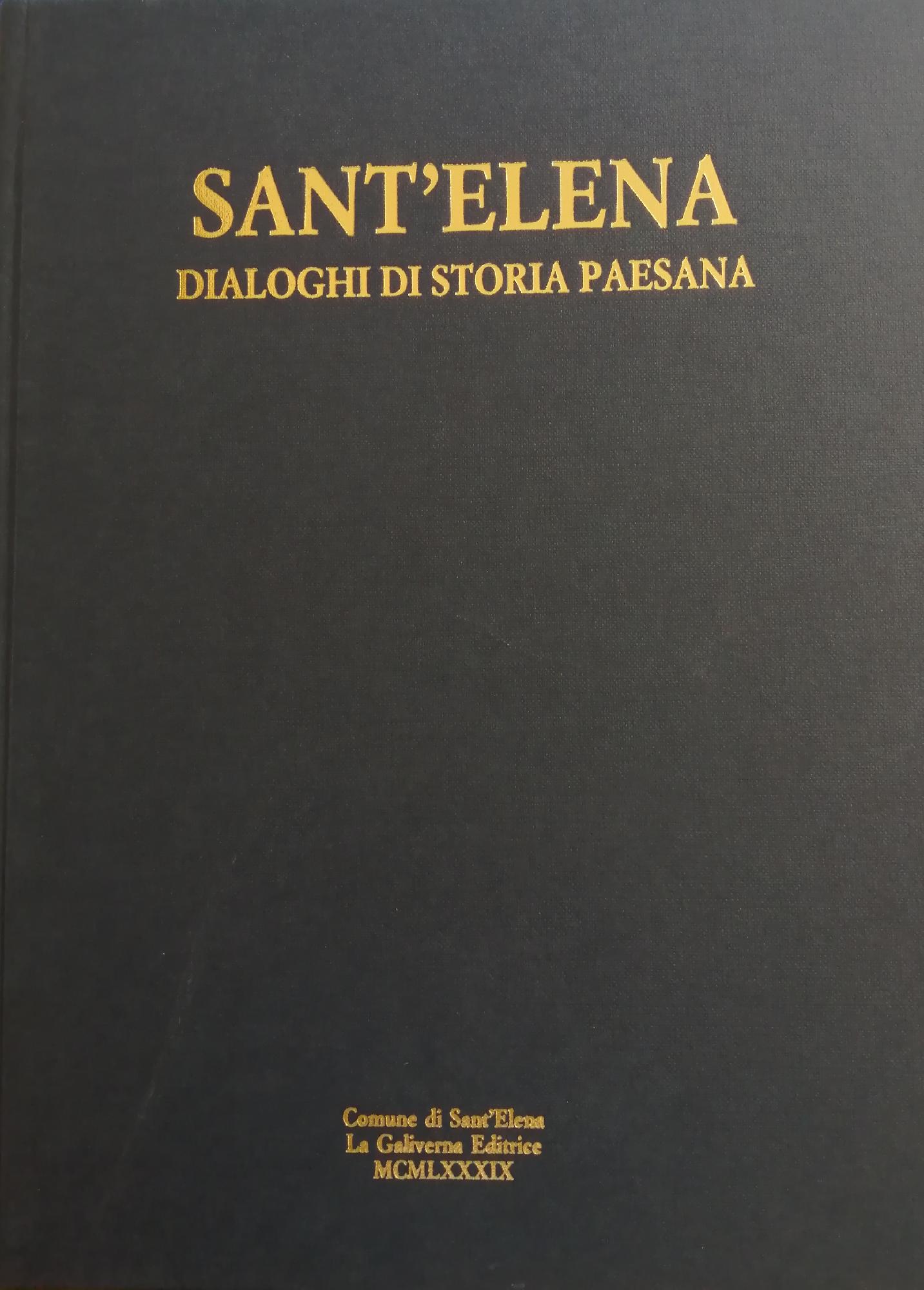 SANT'ELENA: DIALOGHI DI STORIA PAESANA