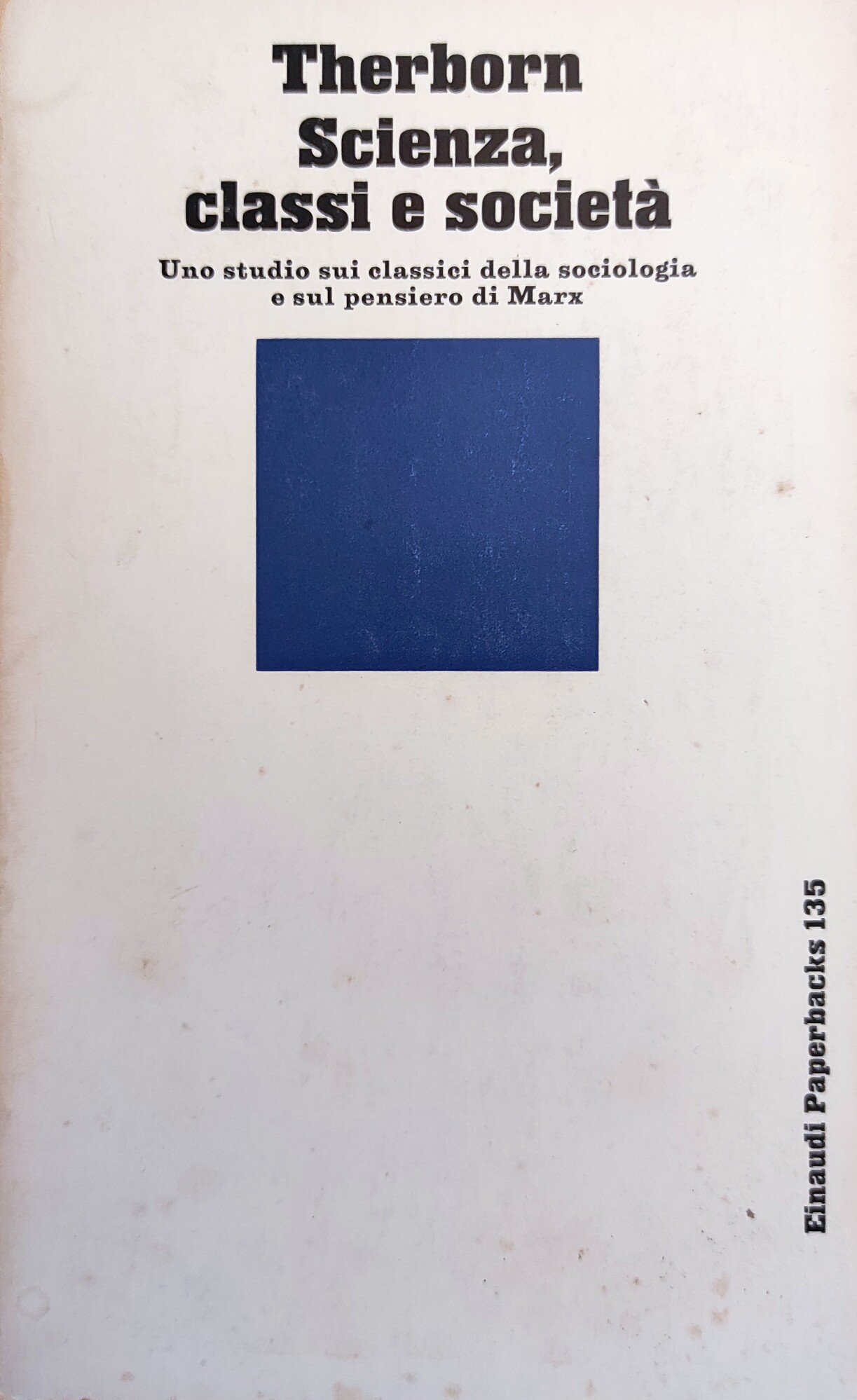 SCIENZA, CLASSI E SOCIETA'. UNO STUDIO SUI CLASSICI DELLA SOCIOLOGIA …