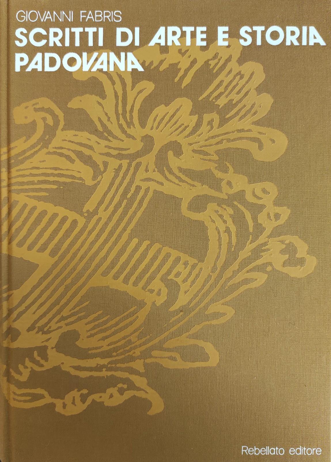 SCRITTI DI ARTE E STORIA PADOVANA