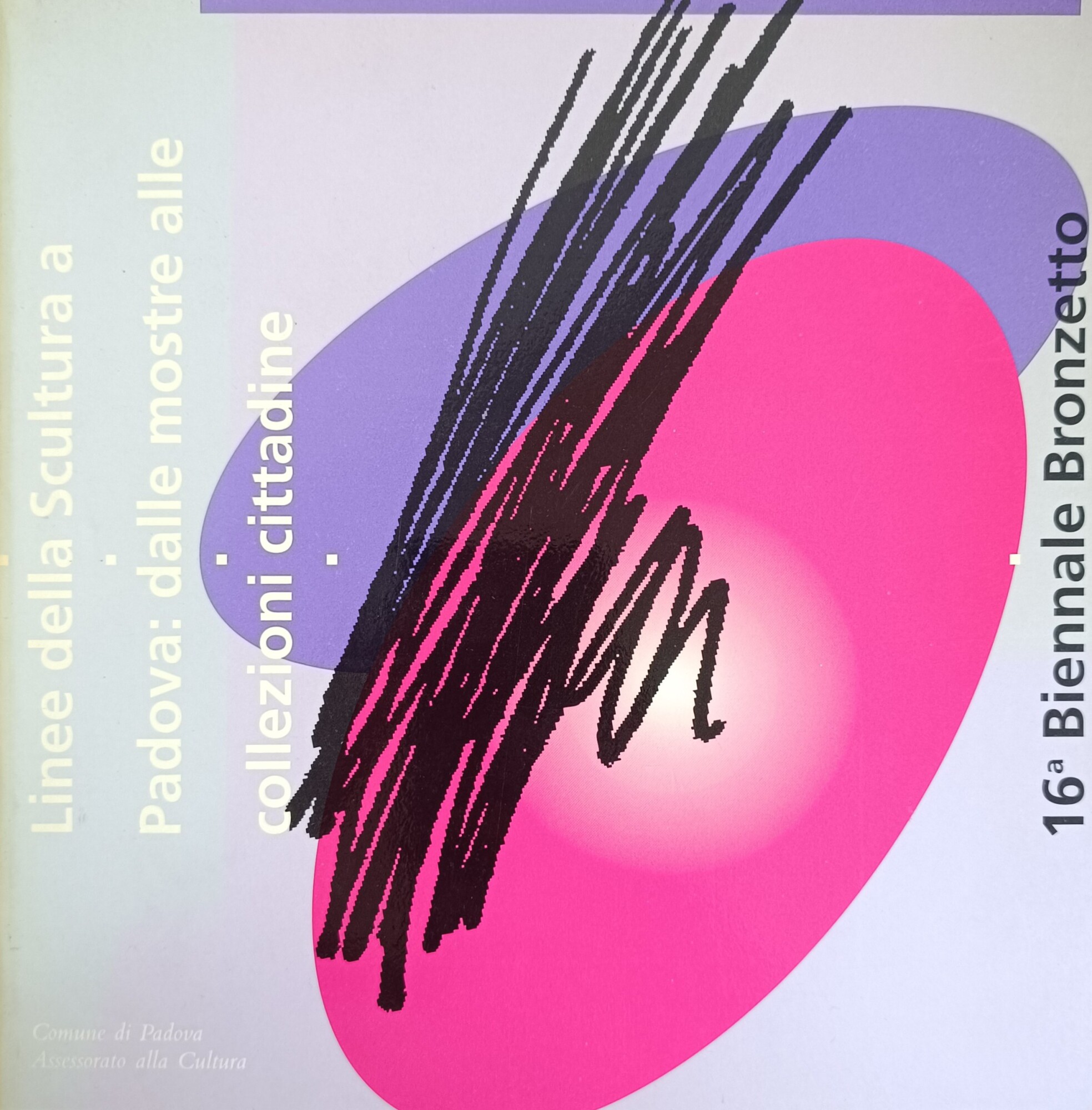 SEDICESIMA BIENNALE INTERNAZIONALE DEL BRONZETTO PICCOLA SCULTURA PADOVA '95. LINEE …