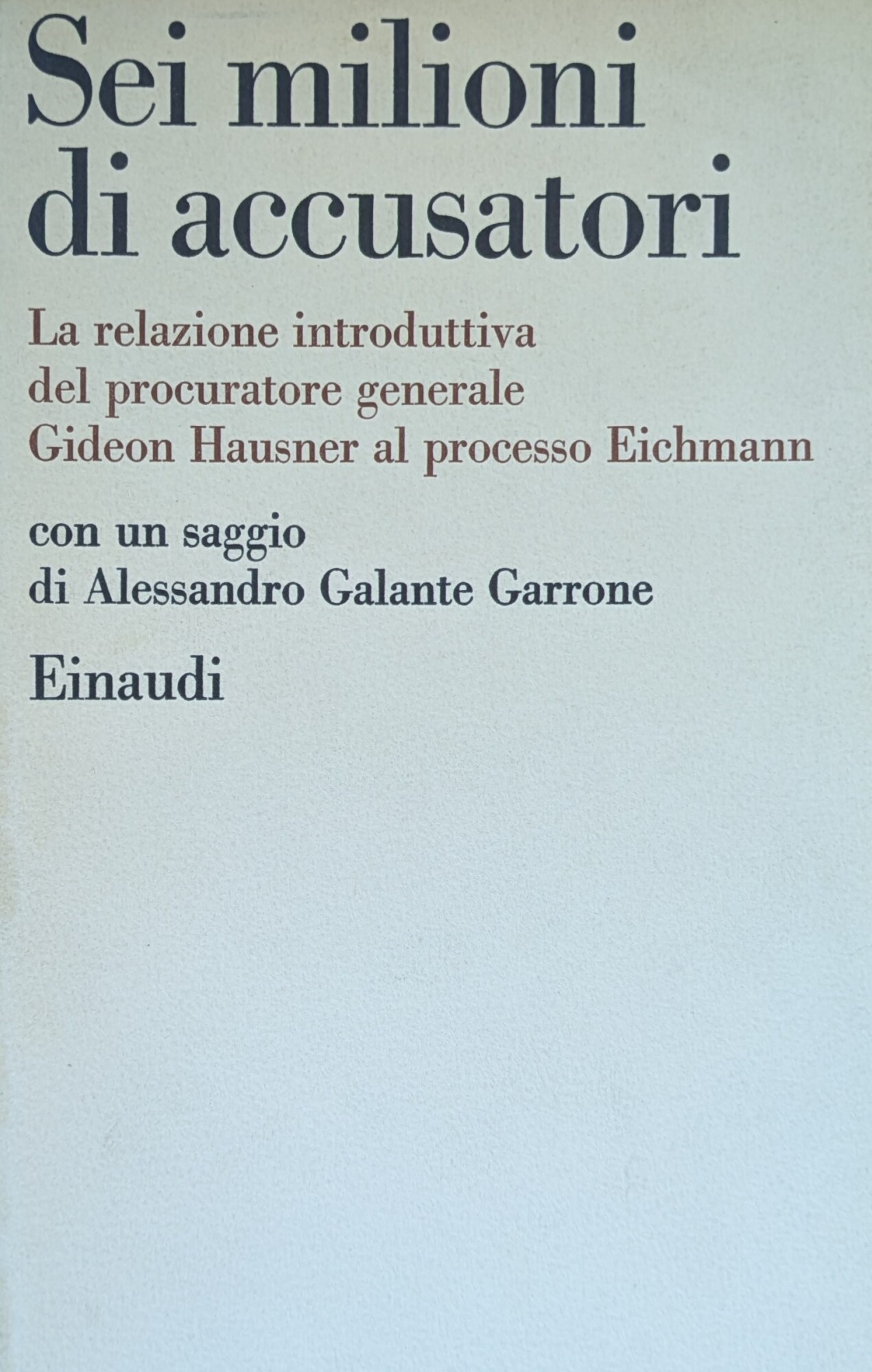 SEI MILIONI DI ACCUSATORI. LA RELAZIONE INTRODUTTIVA DEL PROCURATORE GENERALE …