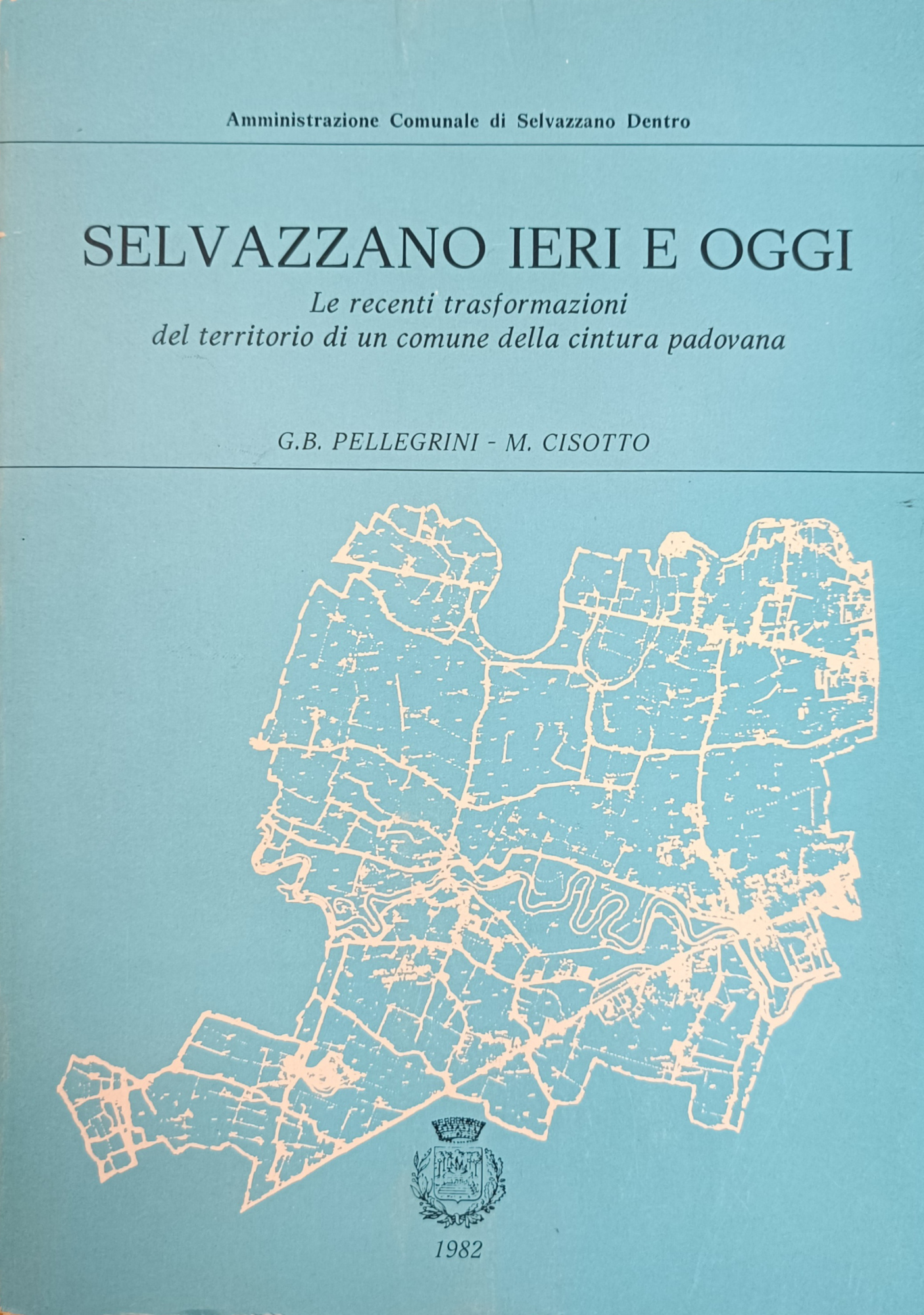 SELVAZZANO IERI E OGGI. LE RECENTI TRASFORMAZIONI DEL TERRITORIO DI …