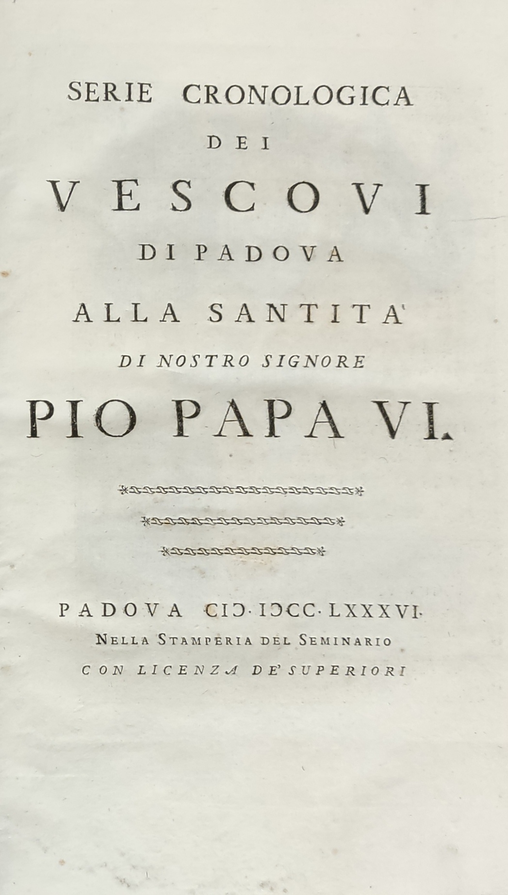 SERIE CRONOLOGICA DEI VESCOVI DI PADOVA ALLA SANTITÀ DI NOSTRO …