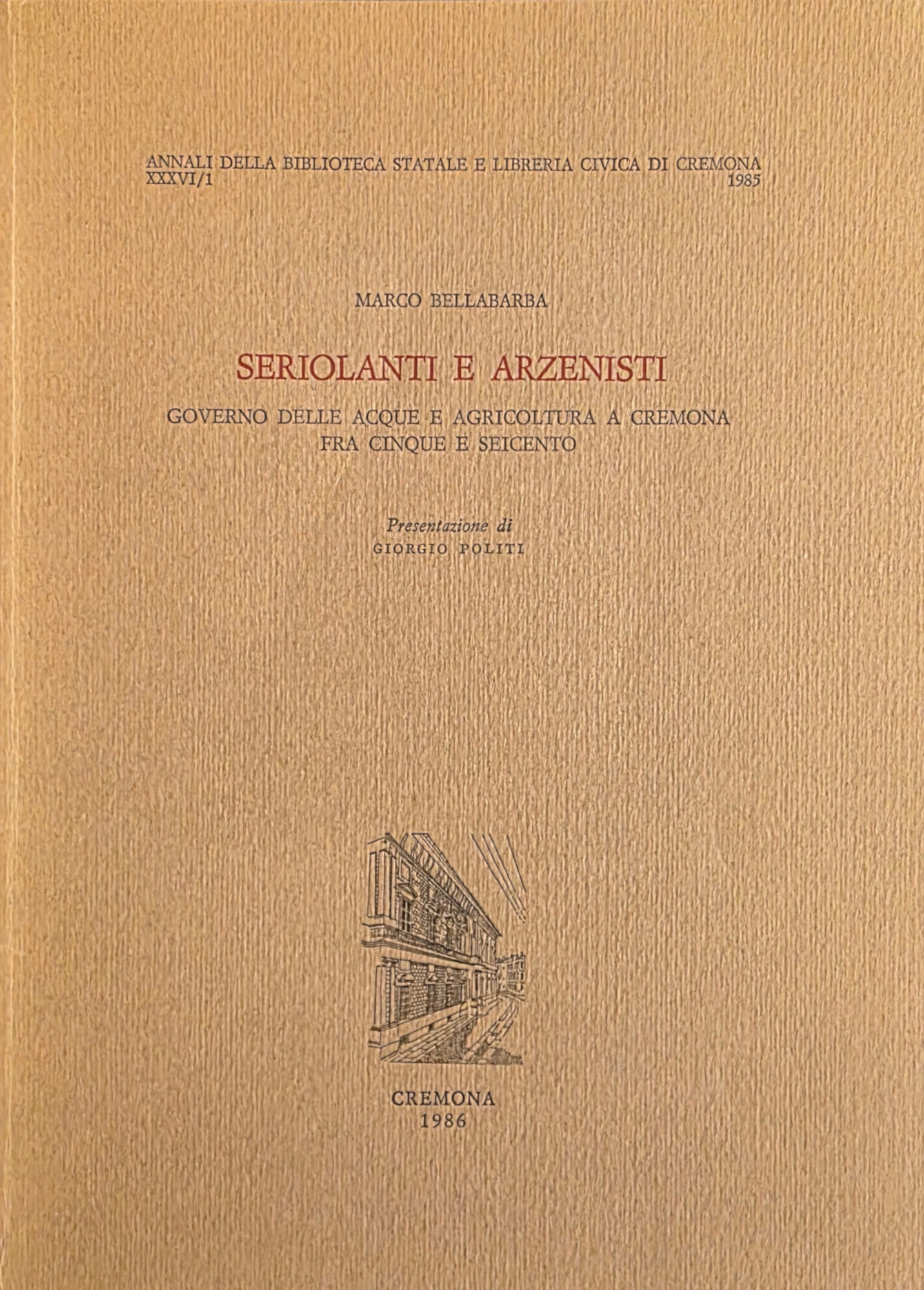 SERIOLANTI E ARZENISTI. GOVERNO DELLE ACQUE E AGRICOLTURA A CREMONA …