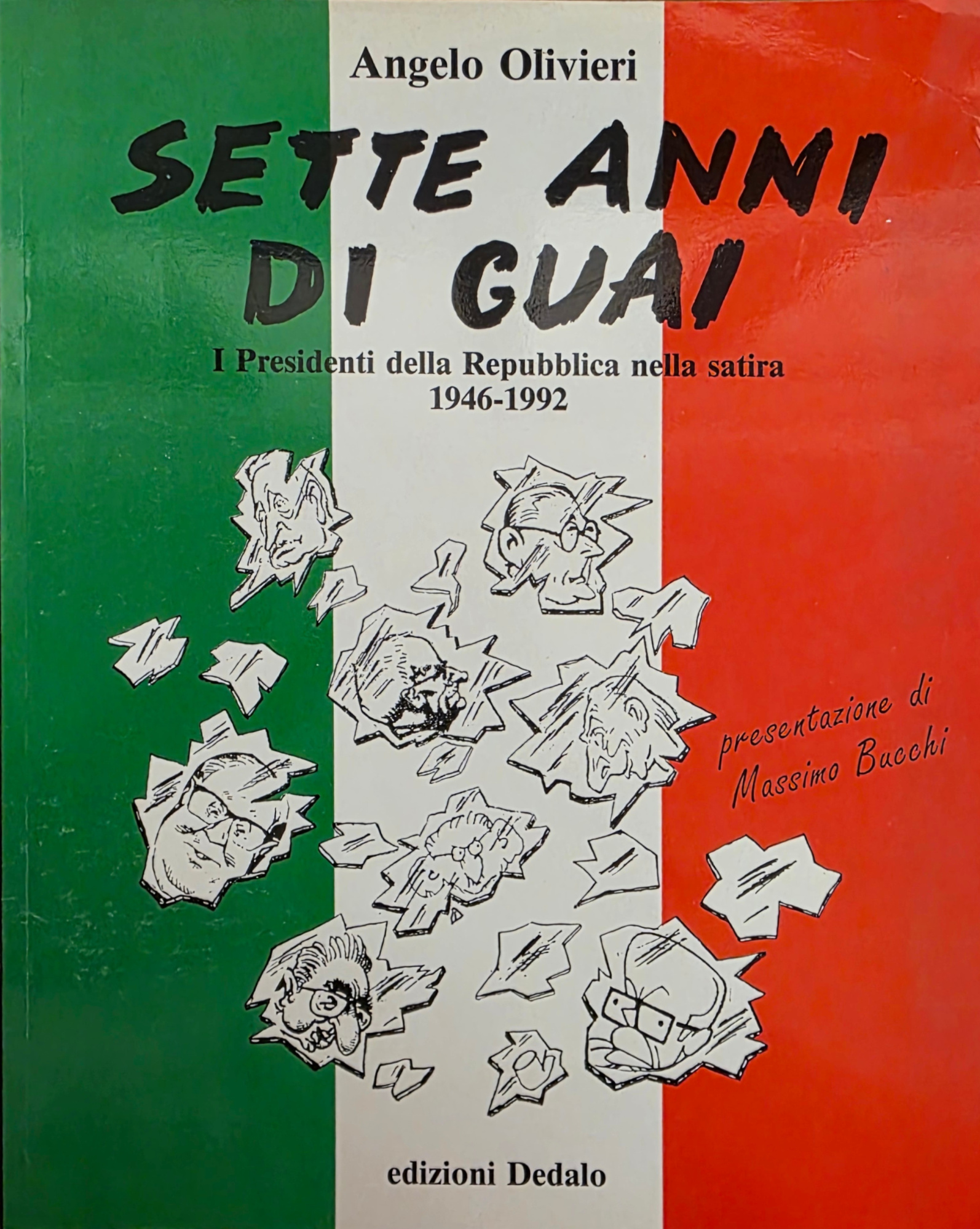 SETTE ANNI DI GUAI. I PRESIDENTI DELLA REPUBBLICA NELLA SATIRA …