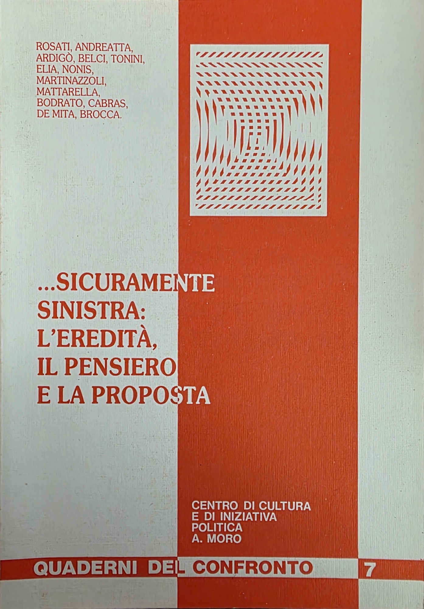 ...SICURAMENTE SINISTRA: L' EREDITÀ, IL PENSIERO E LA PROPOSTA