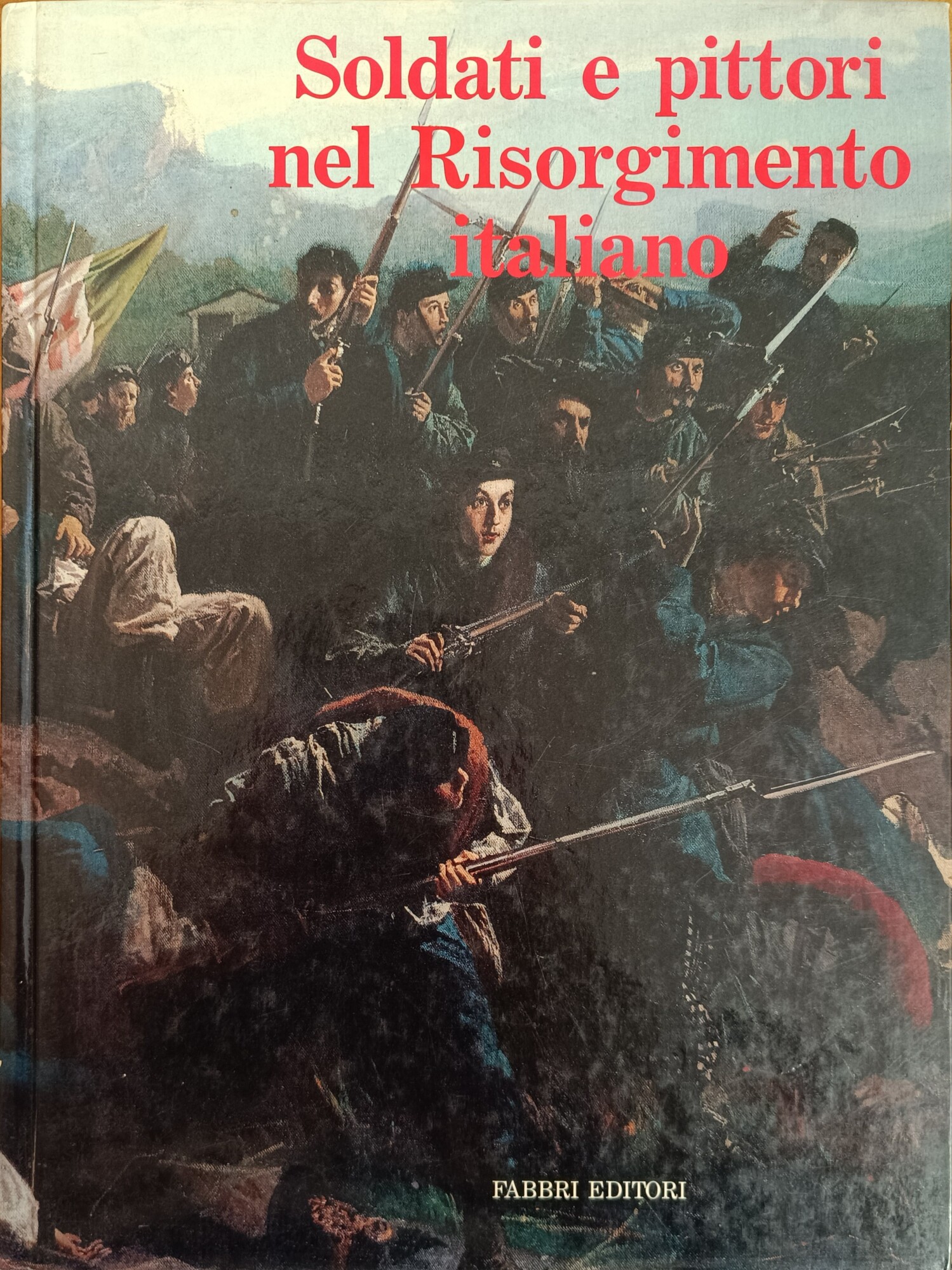 SOLDATI E PITTORI NEL RISORGIMENTO ITALIANO