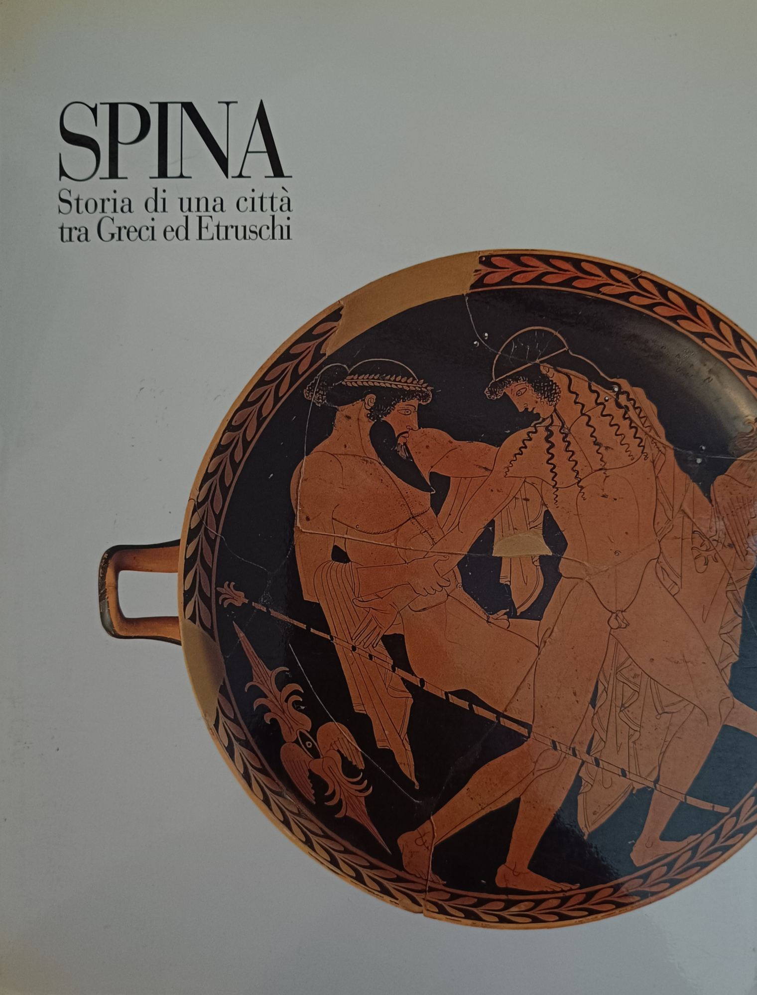 SPINA. STORIA DI UNA CITTÀ TRA GRECI ED ETRUSCHI