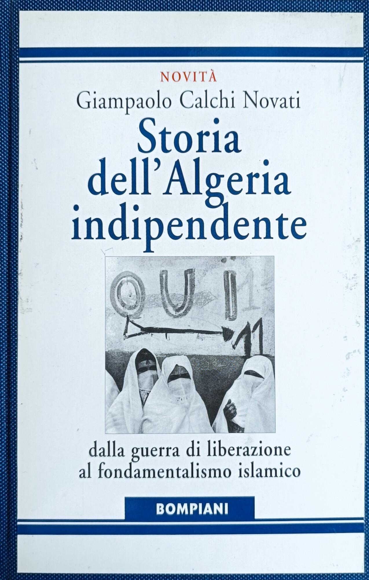 STORIA DELL'ALGERIA INDIPENDENTE. DALLA GUERRA DI LIBERAZIONE AL FONDAMENTALISMO ISLAMICO