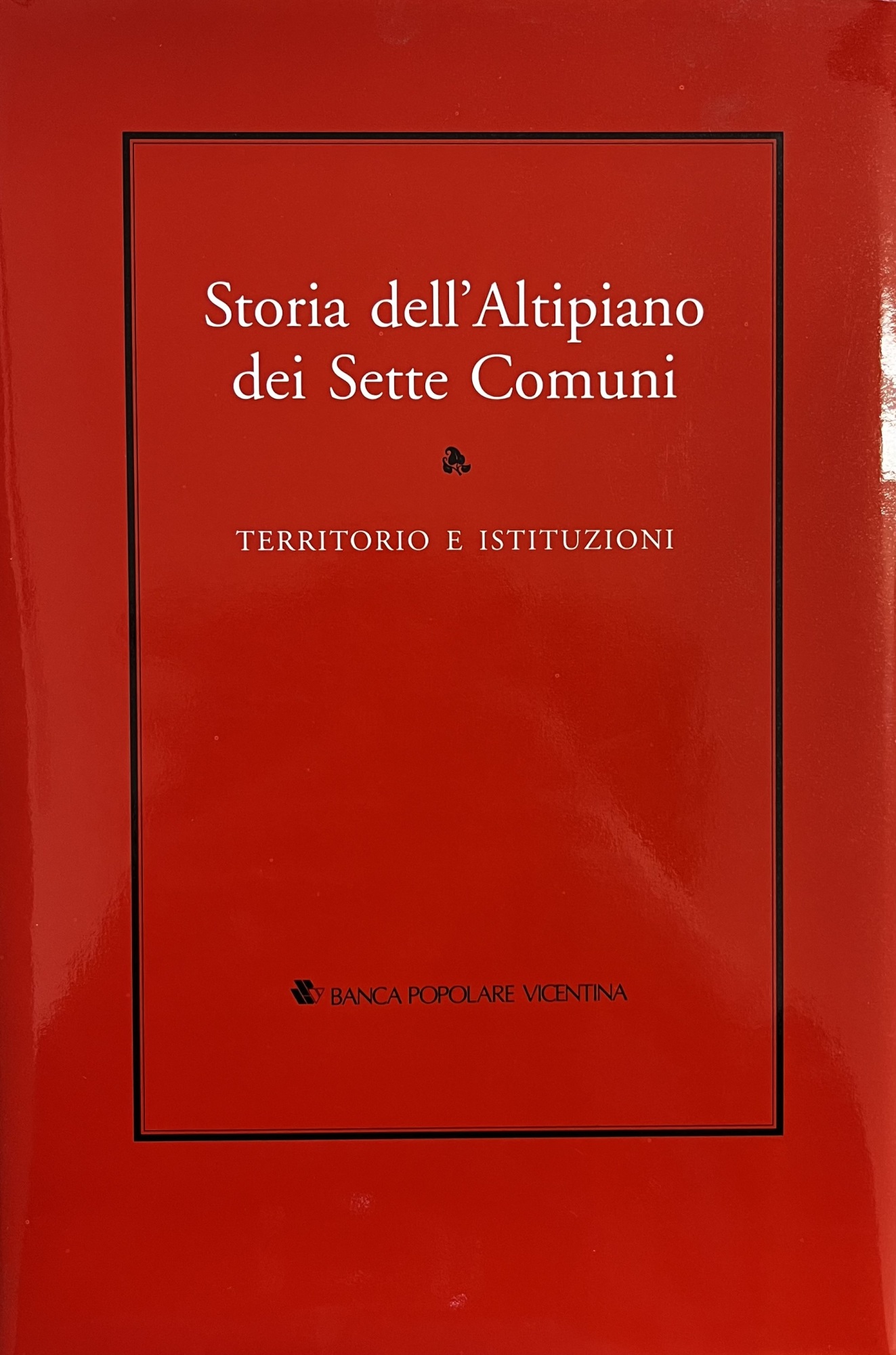 STORIA DELL'ALTIPIANO DEI SETTE COMUNI