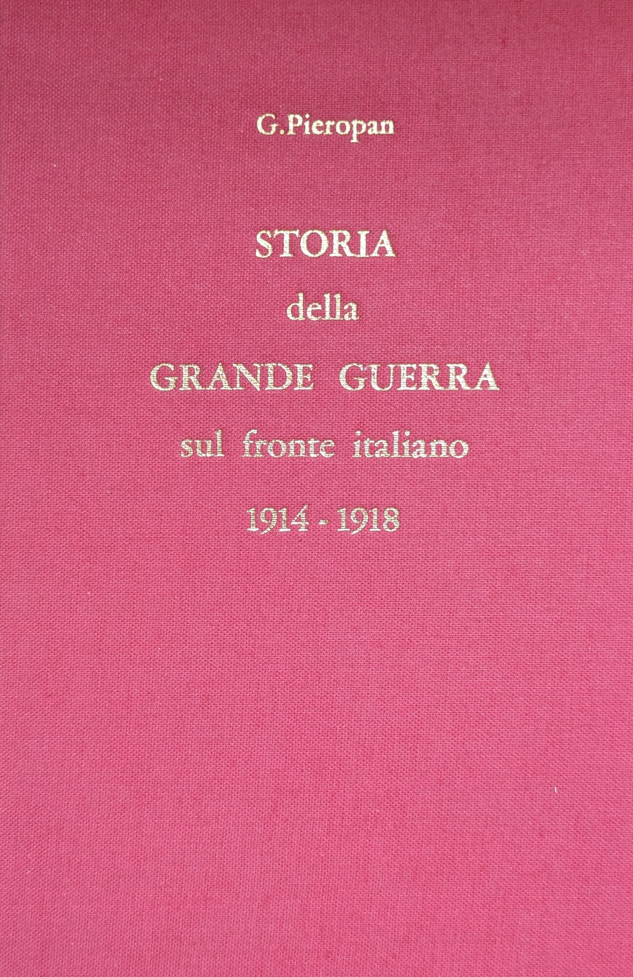 STORIA DELLA GRANDE GUERRA SUL FRONTE ITALIANO 1914-1918