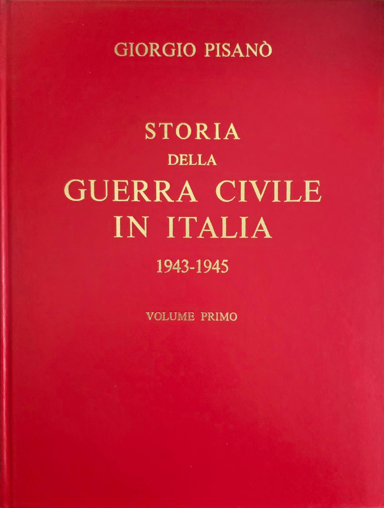 STORIA DELLA GUERRA CIVILE IN ITALIA. 1943-1945