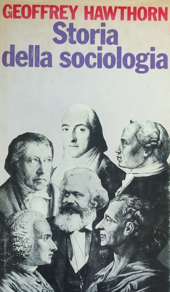 STORIA DELLA SOCIOLOGIA. DALL'ILLUMINISMO ALLA DISILLUSIONE