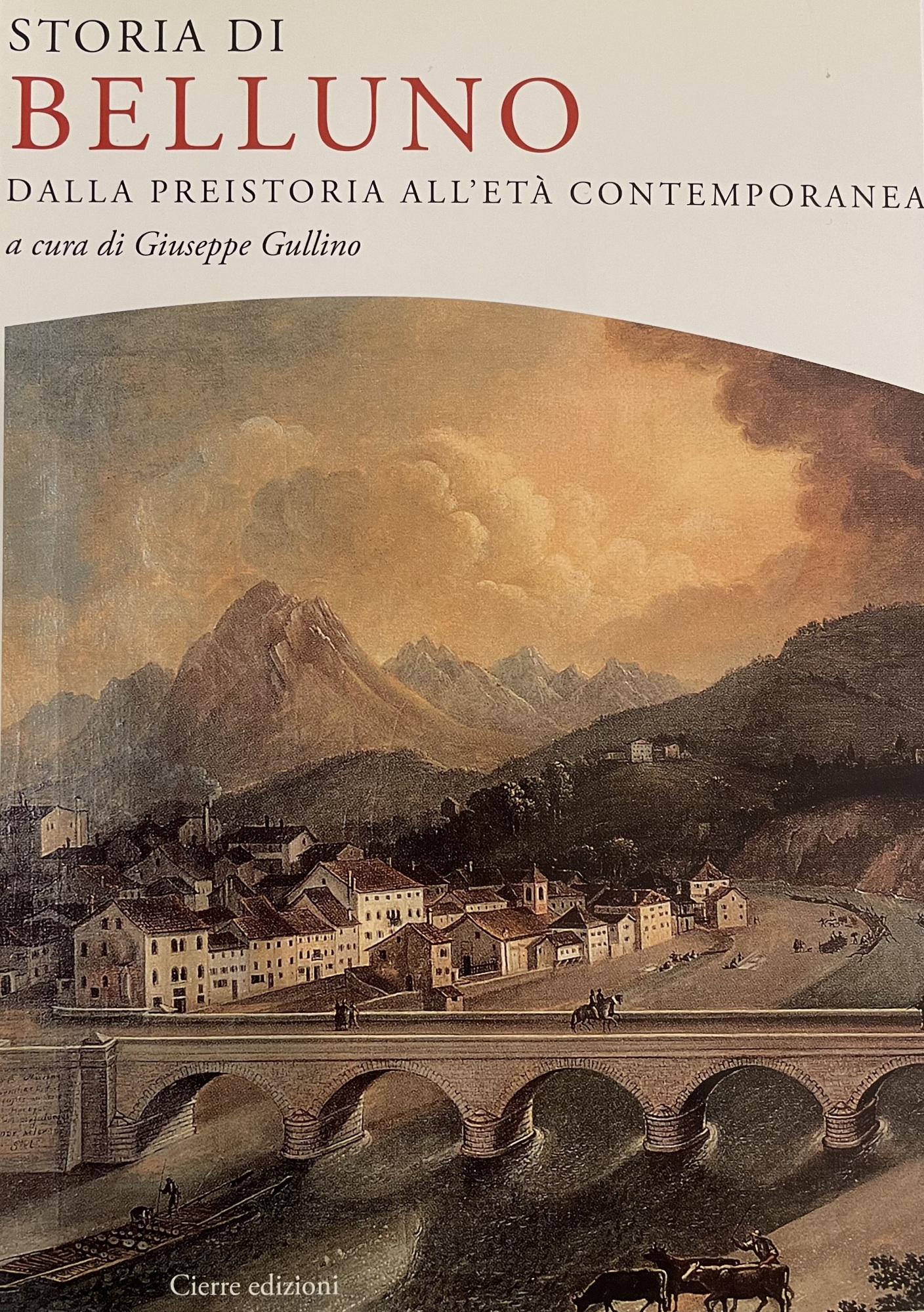 STORIA DI BELLUNO. DALLA PREISTORIA ALL'ETA' CONTEMPORANEA