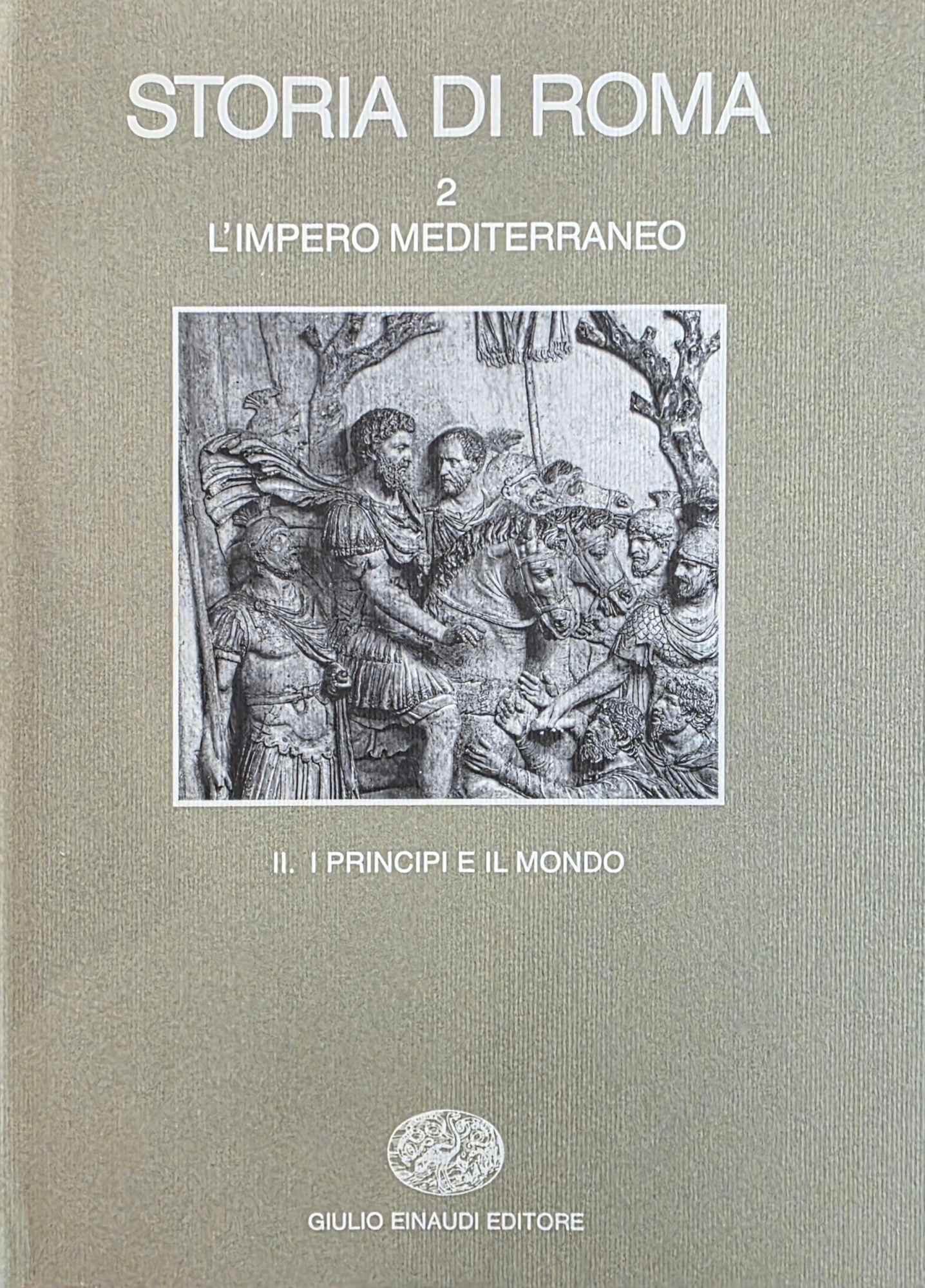 STORIA DI ROMA. L' IMPERO MEDITERRANEO. II. I PRINCIPI E …