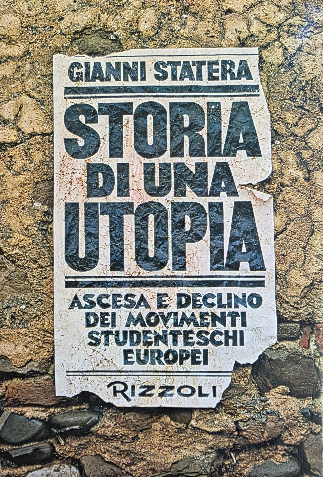 STORIA DI UNA UTOPIA. ASCESA E DECLINO DEI MOVIMENTI STUDENTESCHI …