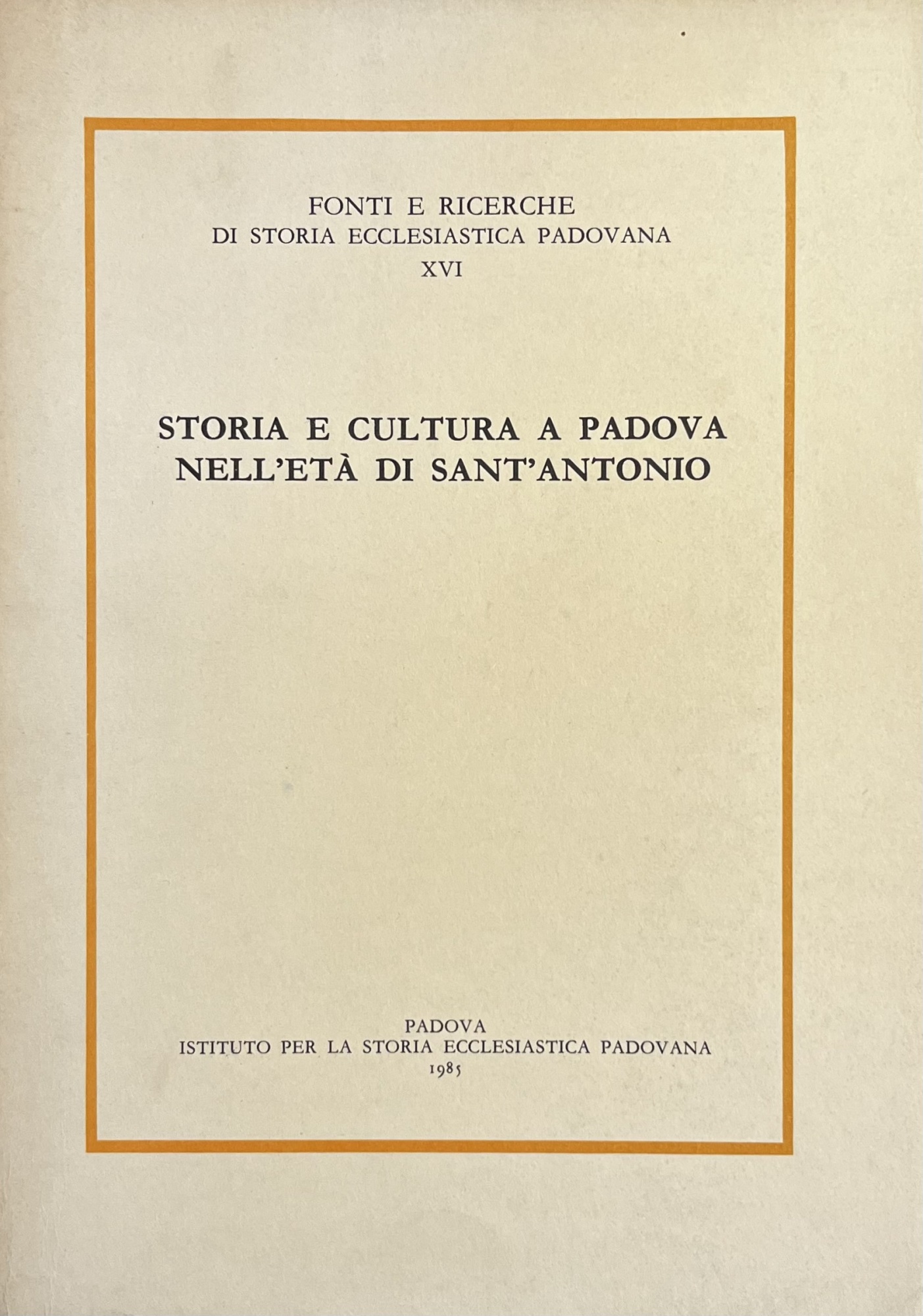 STORIA E CULTURA A PADOVA NELL'ETA' DI SANT'ANTONIO