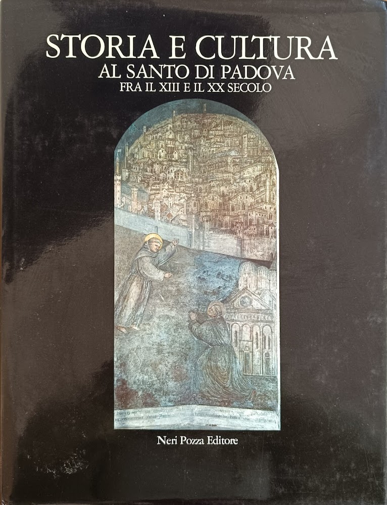 STORIA E CULTURA AL SANTO DI PADOVA FRA IL XIII …