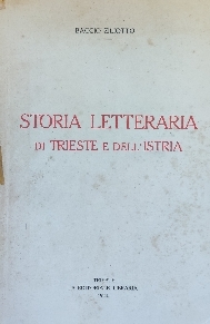 STORIA LETTERARIA DI TRIESTE E DELL'ISTRIA