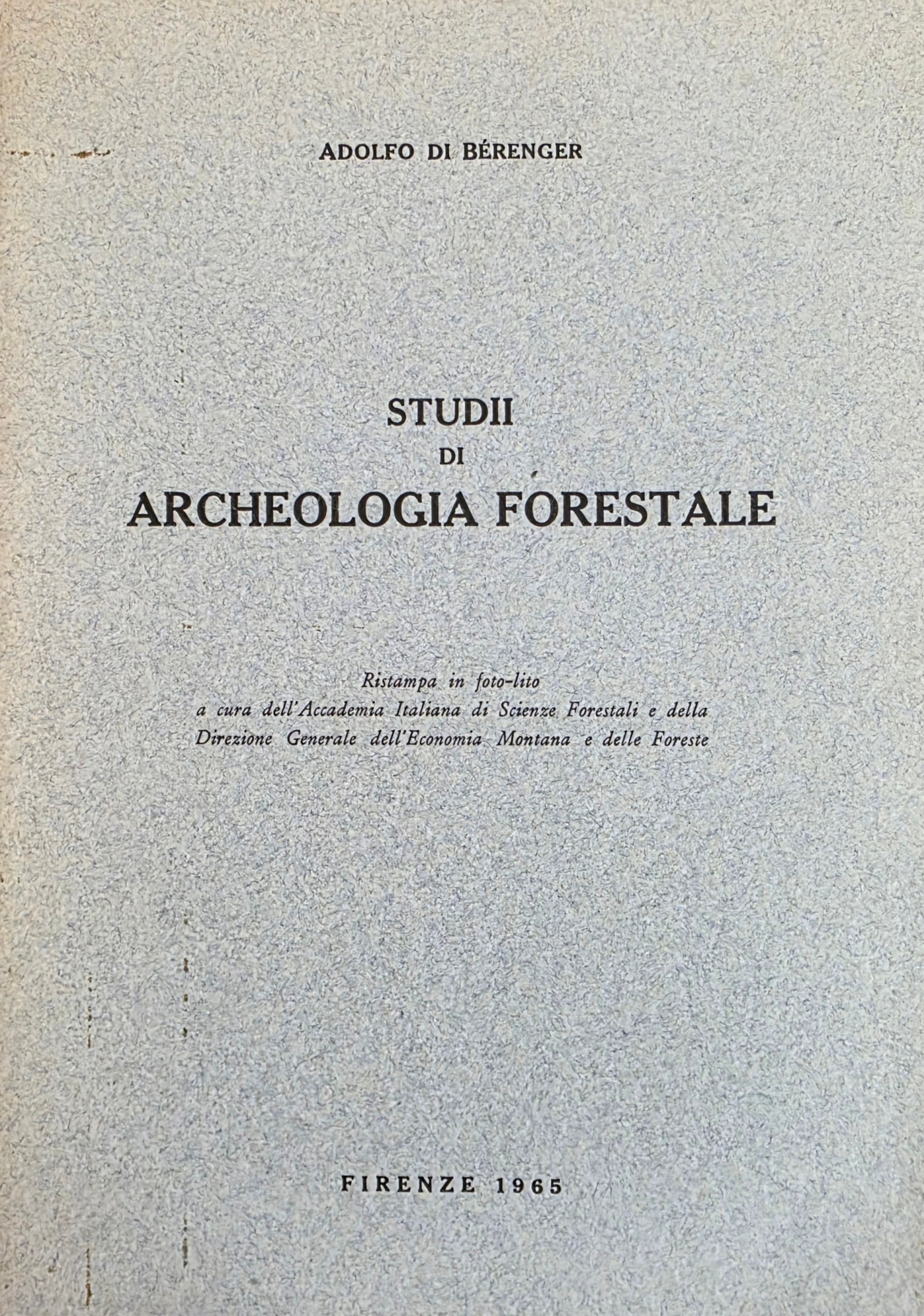 STUDII DI ARCHEOLOGIA FORESTALE seguito da INDICI GENERALI PER SERVIRE …