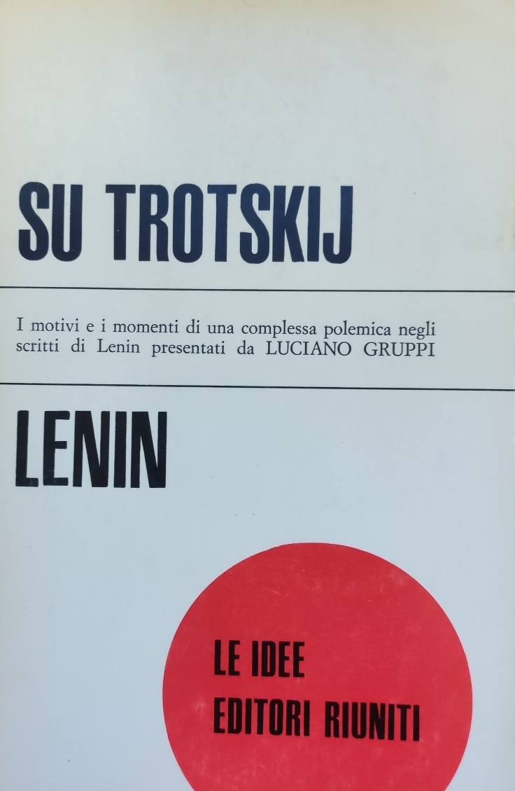 SU TROTSKIJ. I MOTIVI E I MOMENTI DI UNA COMPLESSA …