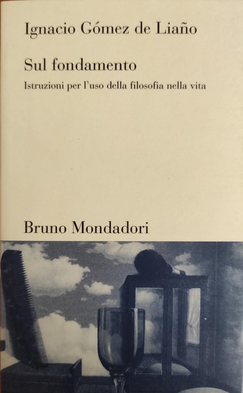 SUL FONDAMENTO. ISTRUZIONI PER L'USO DELLA FILOSOFIA NELLA VITA