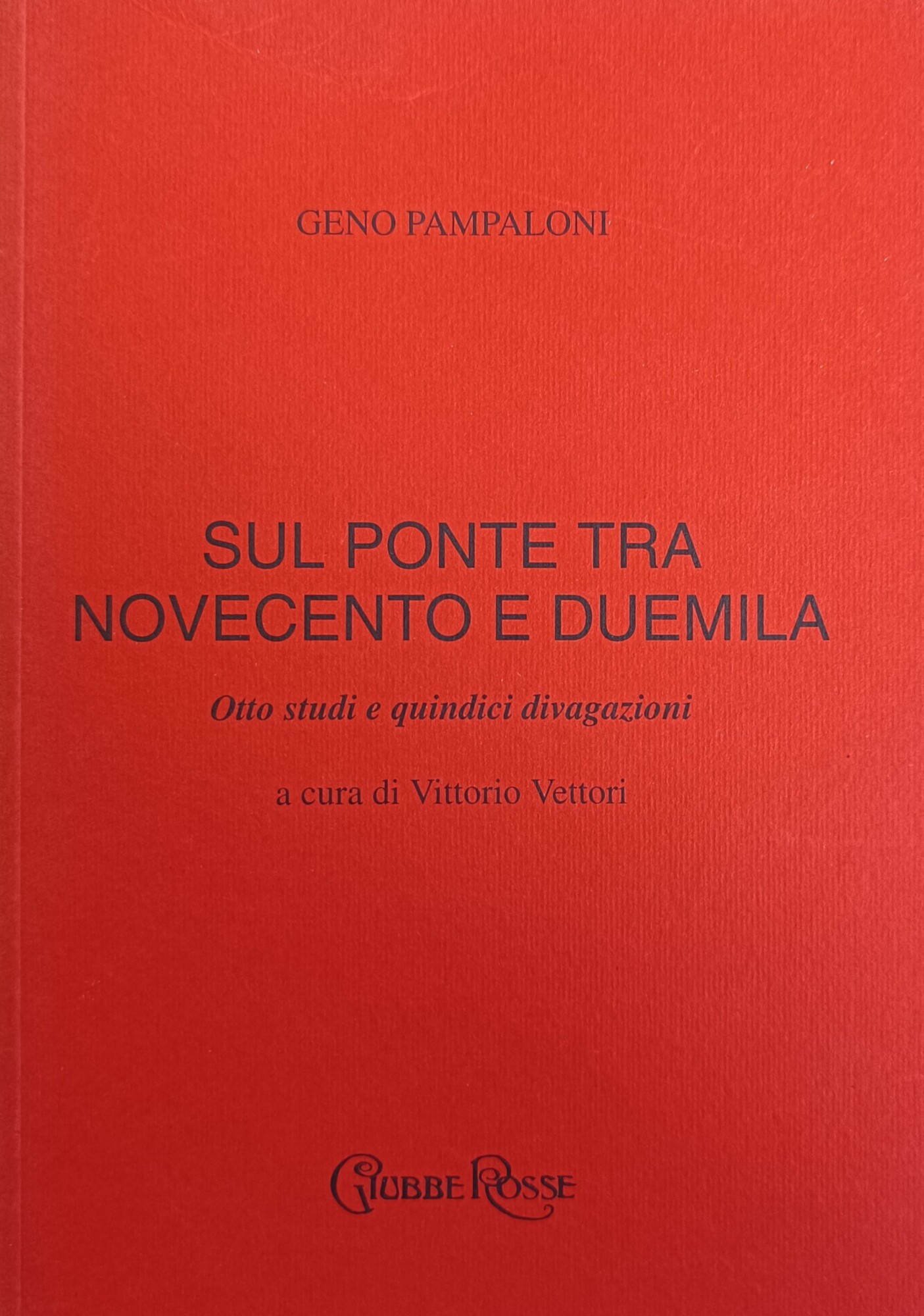 SUL PONTE TRA NOVECENTO E DUEMILA. OTTO STUDI E QUINDICI …