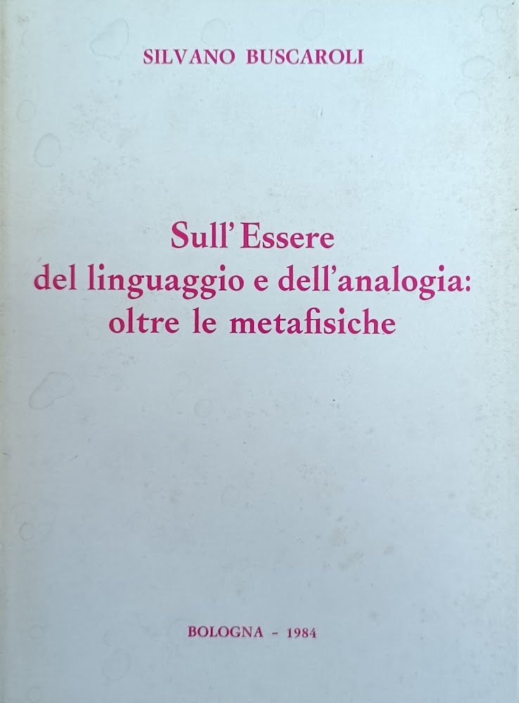 SULL'ESSERE DEL LINGUAGGIO E DELL'ANALOGIA: OLTRE LE METAFISICHE