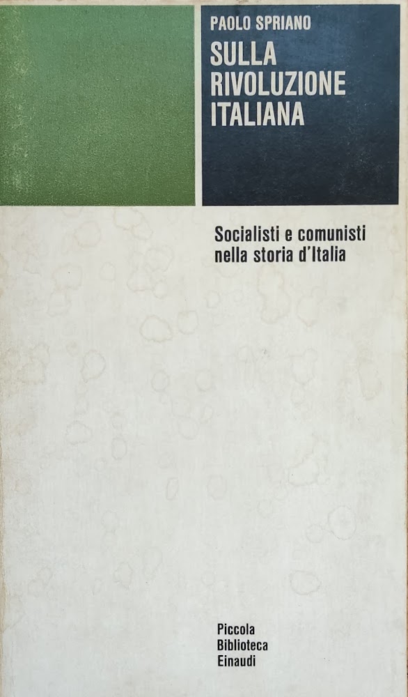 SULLA RIVOLUZIONE ITALIANA. SOCIALISTI E COMUNISTI NELLA STORIA D'ITALIA