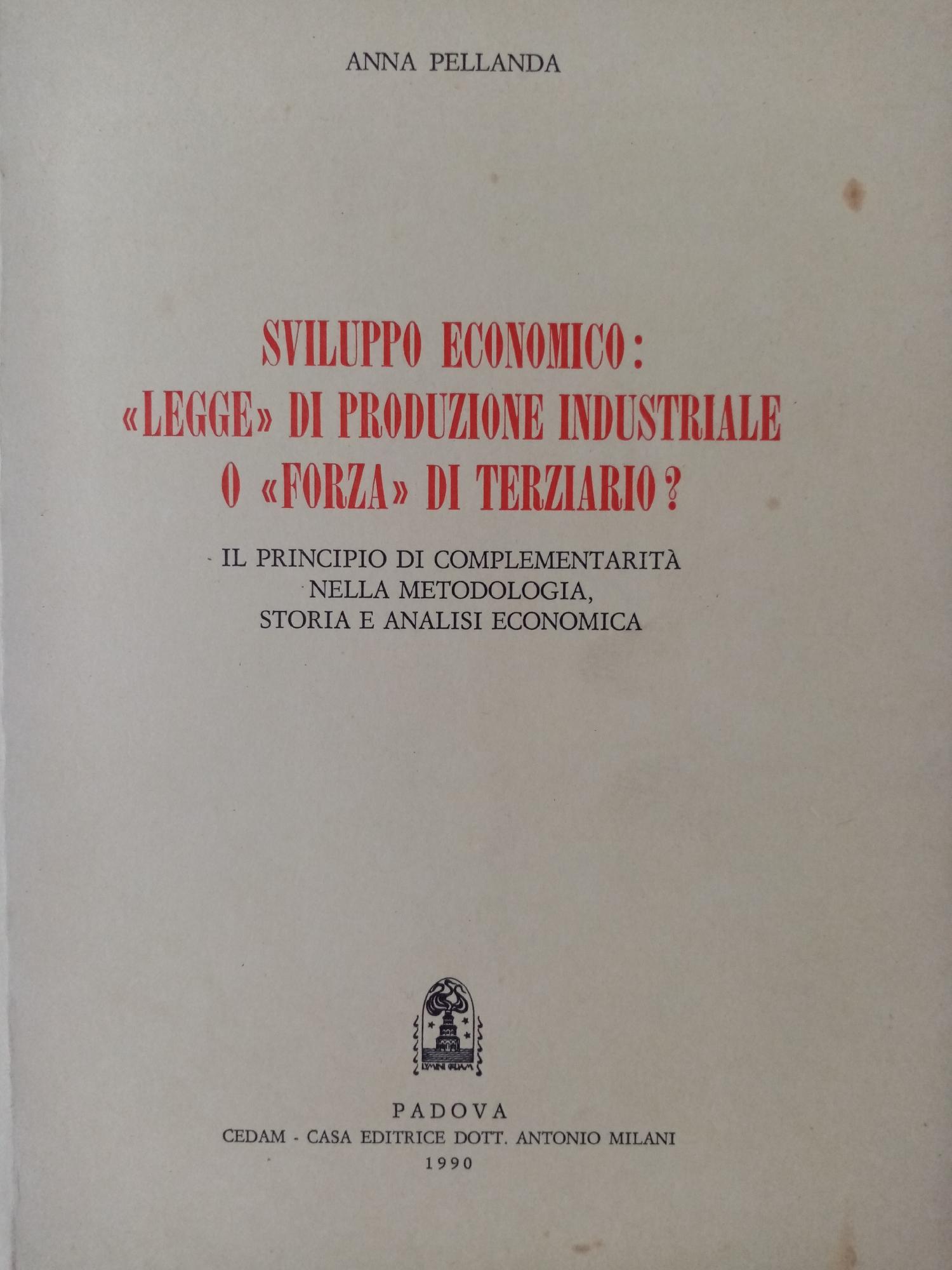 SVILUPPO ECONOMICO. LEGGE DI PRODUZIONE INDUSTRIALE O FORZA DI TERZIARIO? …