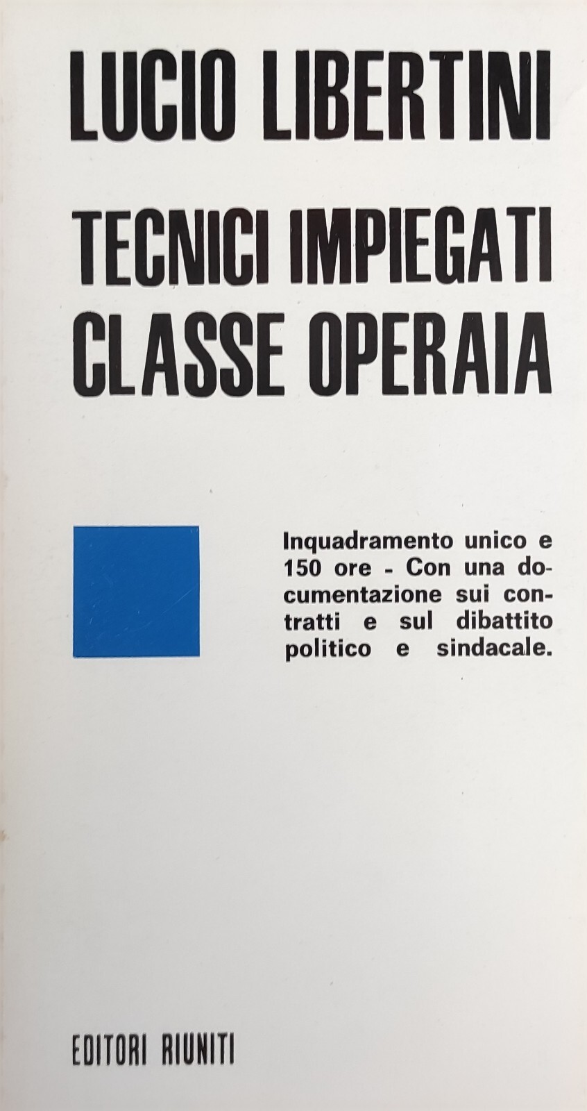 TECNICI IMPIEGATI CLASSE OPERAIA