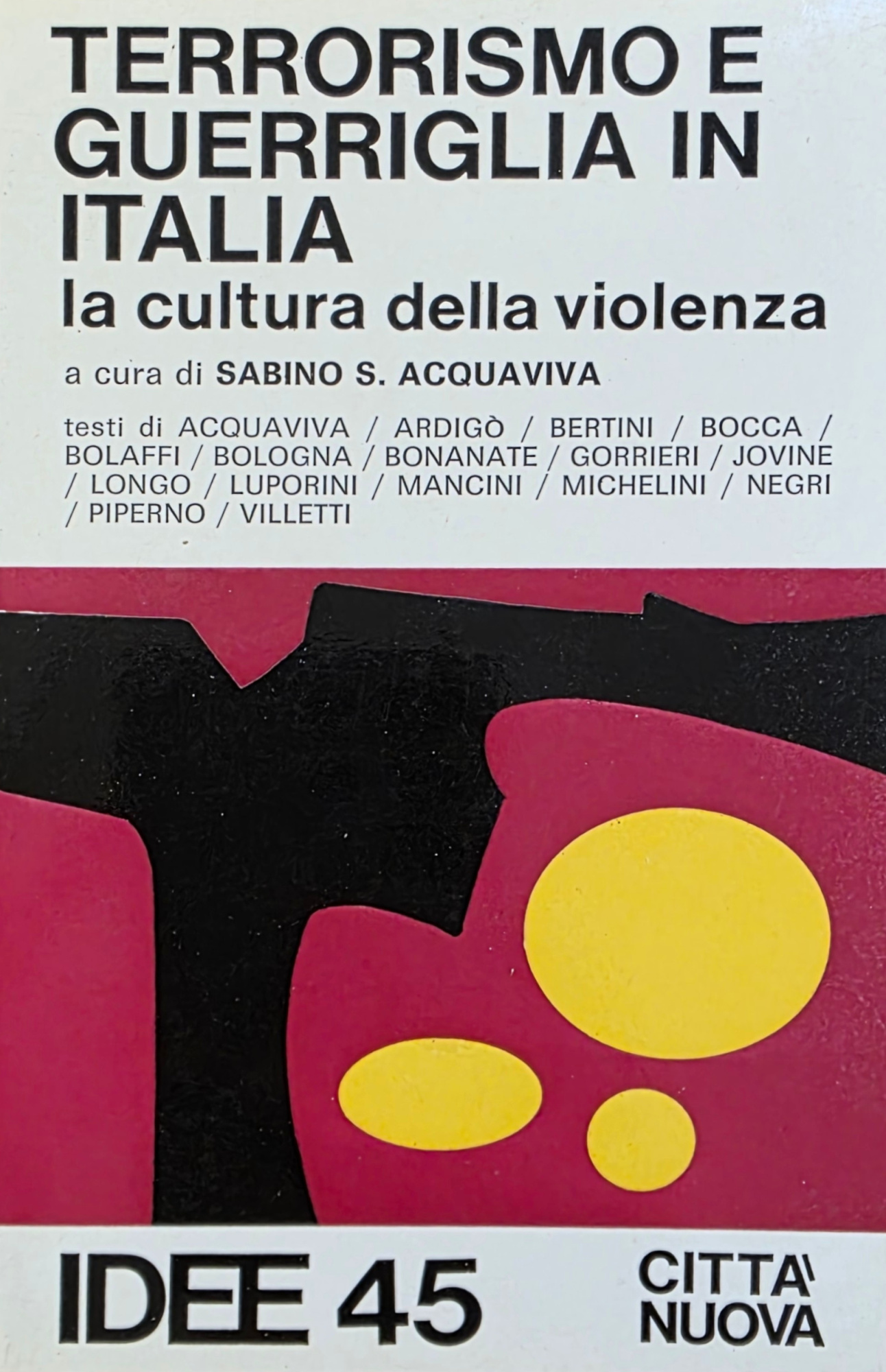 TERRORISMO E GUERRIGLIA IN ITALIA. LA CULTURA DELLA VIOLENZA
