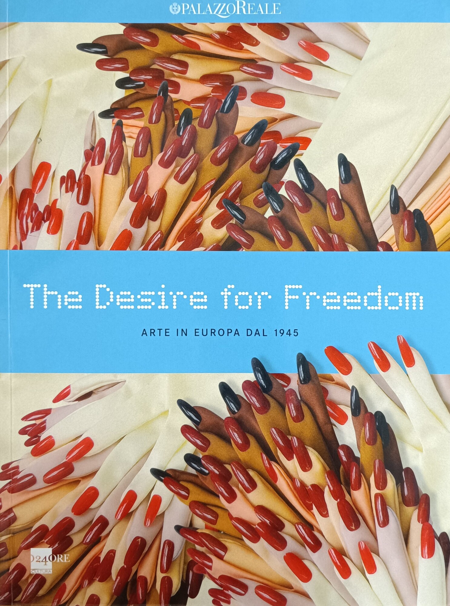 THE DESIRE FOR FREEDOM. ARTE IN EUROPA DAL 1945
