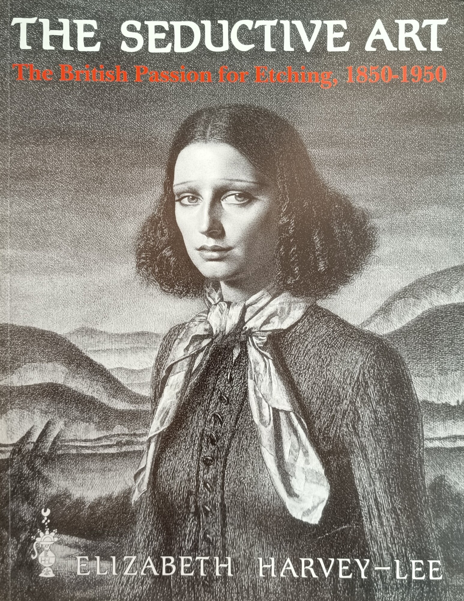 THE SEDUCTIVE ART. THE BRITISH PASSION FOR ETCHING, 1850 - …