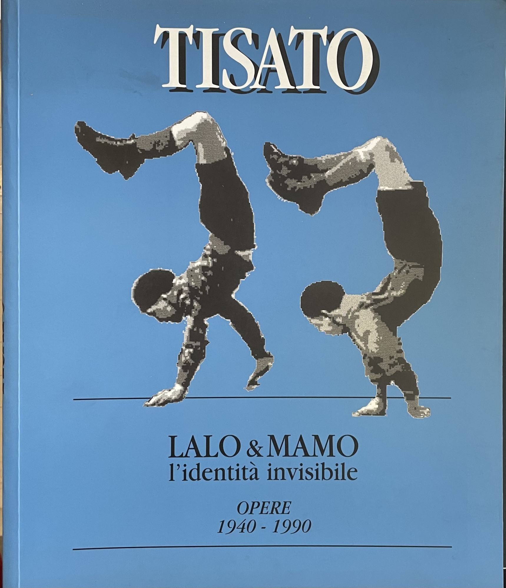 TISATO. LALO &amp; MAMO. L'IDENTITA' INVISIBILE. OPERE 1940 - 1990