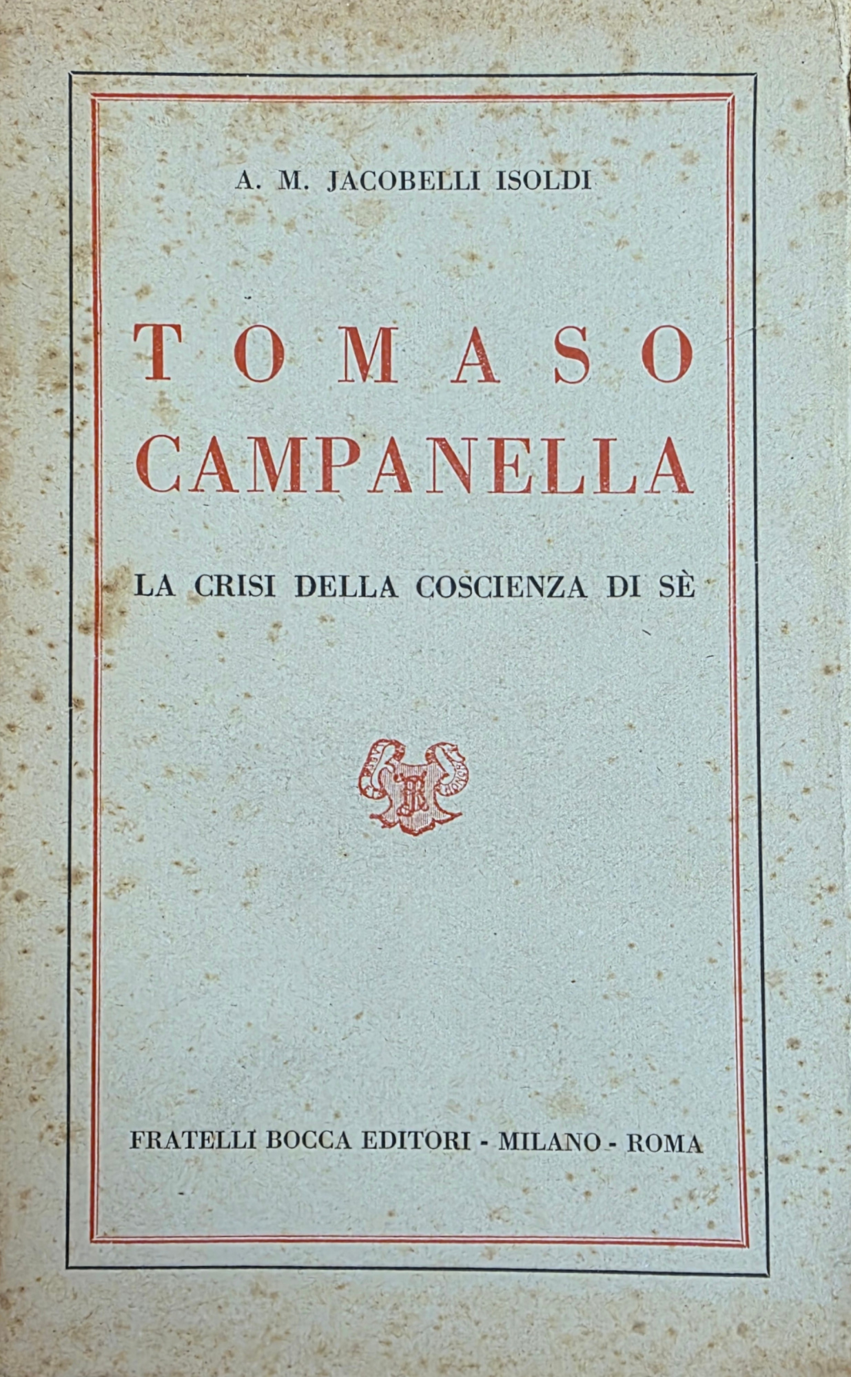 TOMASO CAMPANELLA. LA CRISI DELLA COSCIENZA DI SÈ