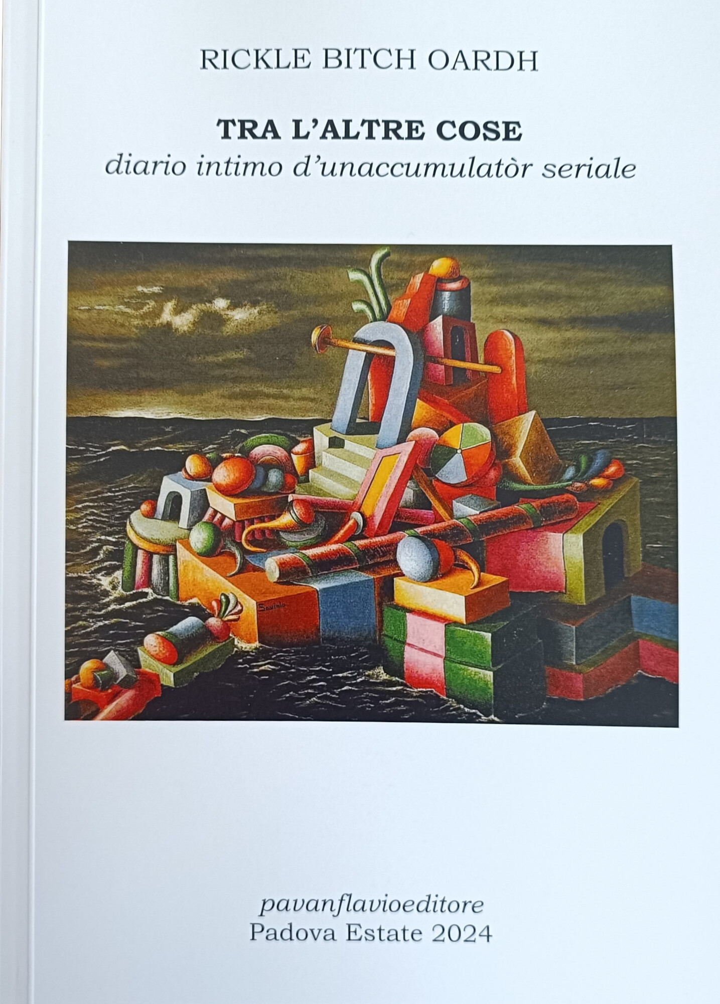 TRA L' ALTRE COSE. DIARIO INTIMO D' UNACCUMULATOR SERIALE