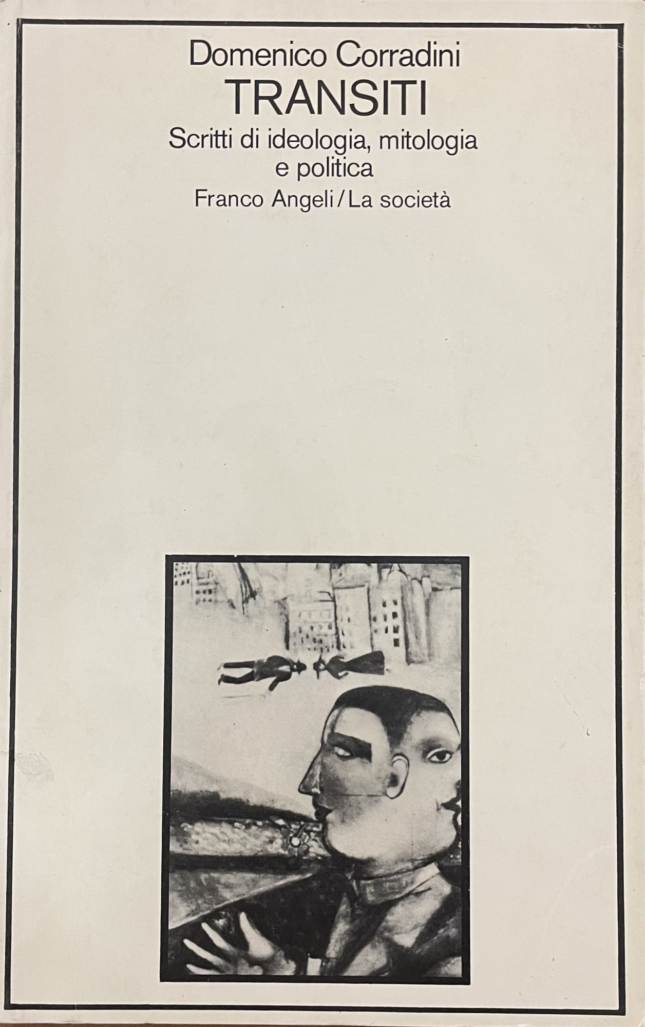 TRANSITI. SCRITTI DI IDEOLOGIA, MITOLOGIA E POLITICA