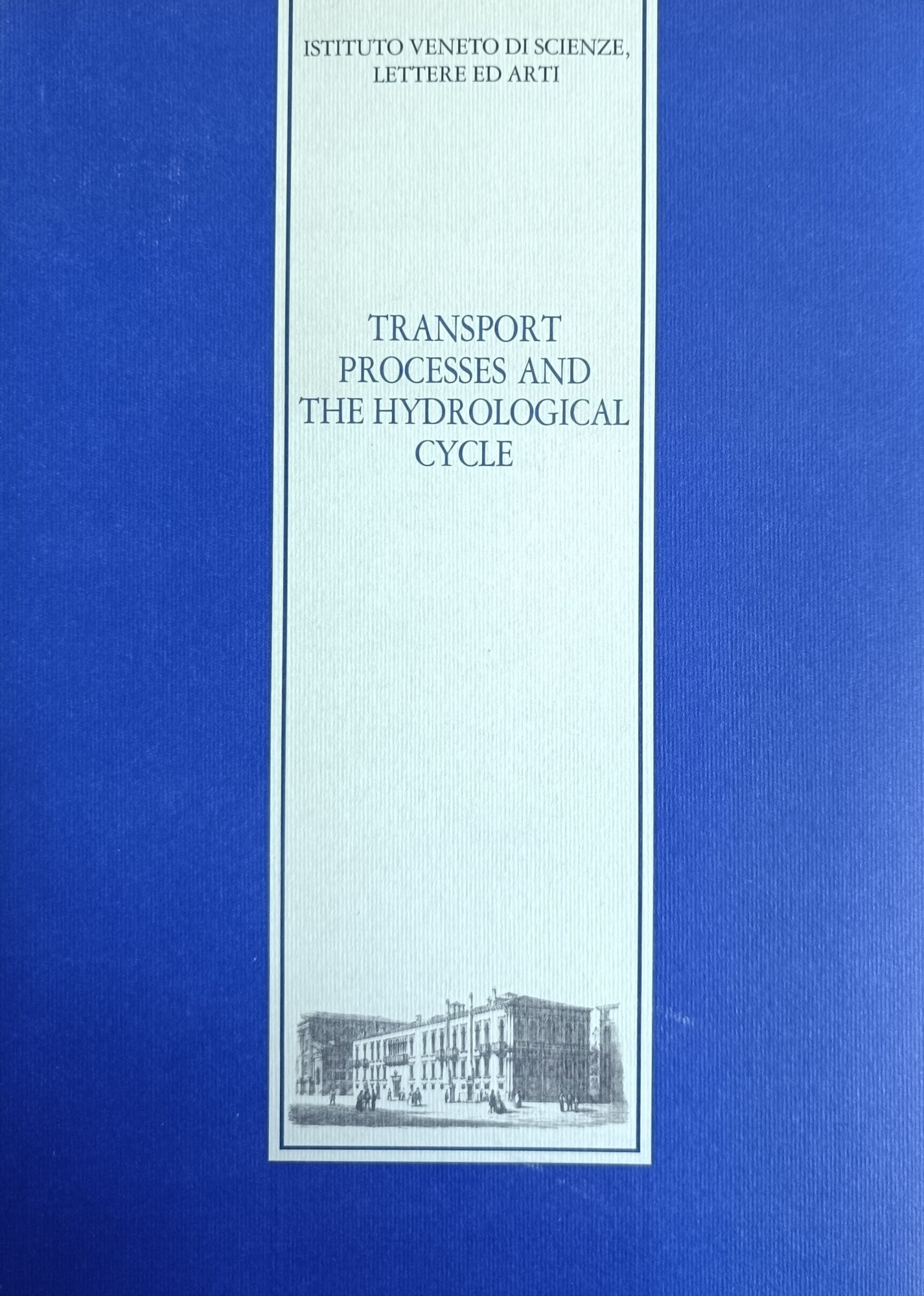 TRANSPORT PROCESSES AND THE HYDROLOGICAL CYCLE