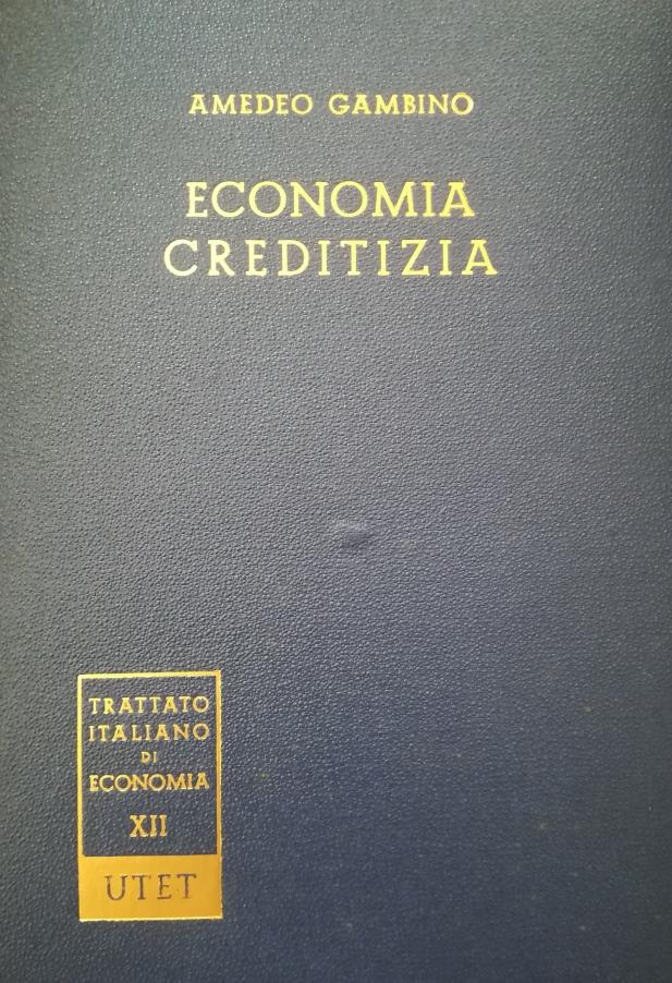 TRATTATO ITALIANO DI ECONOMIA. ECONOMIA CREDITIZIA