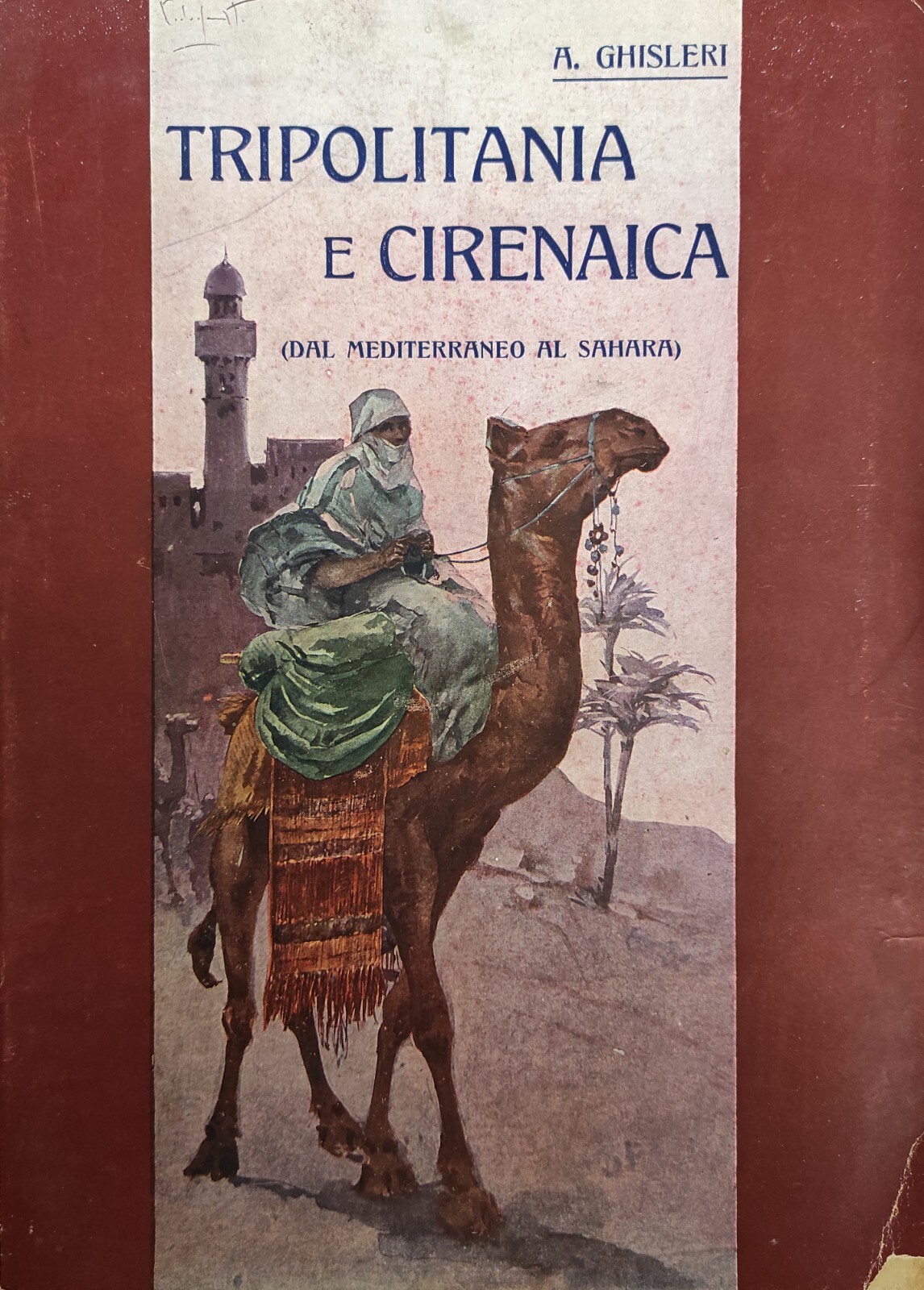 TRIPOLITANIA E CIRENAICA (DAL MEDITERRANEO AL SAHARA)