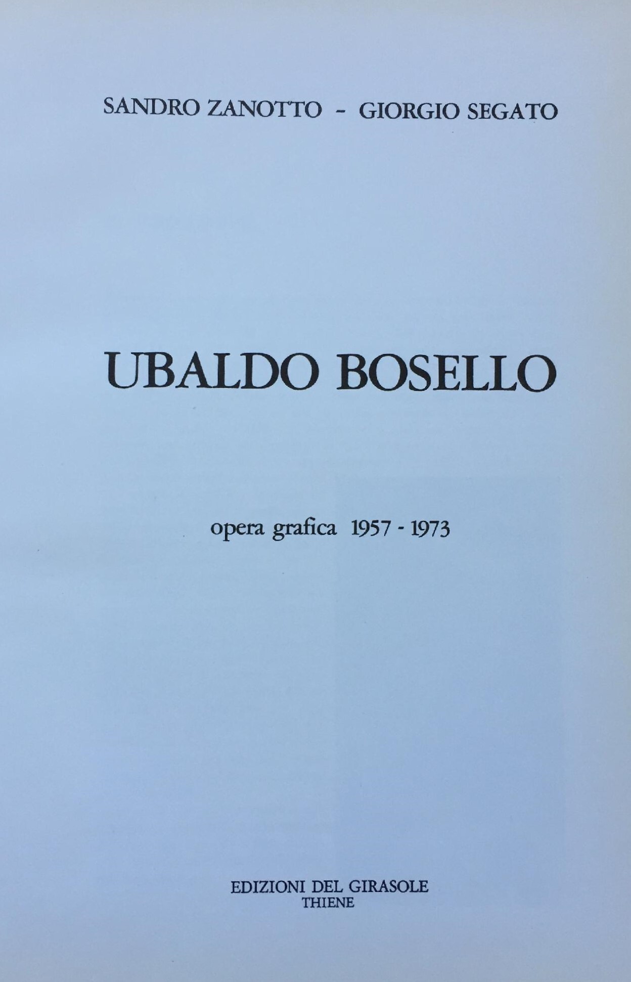 UBALDO BOSELLO. OPERA GRAFICA 1957-1973