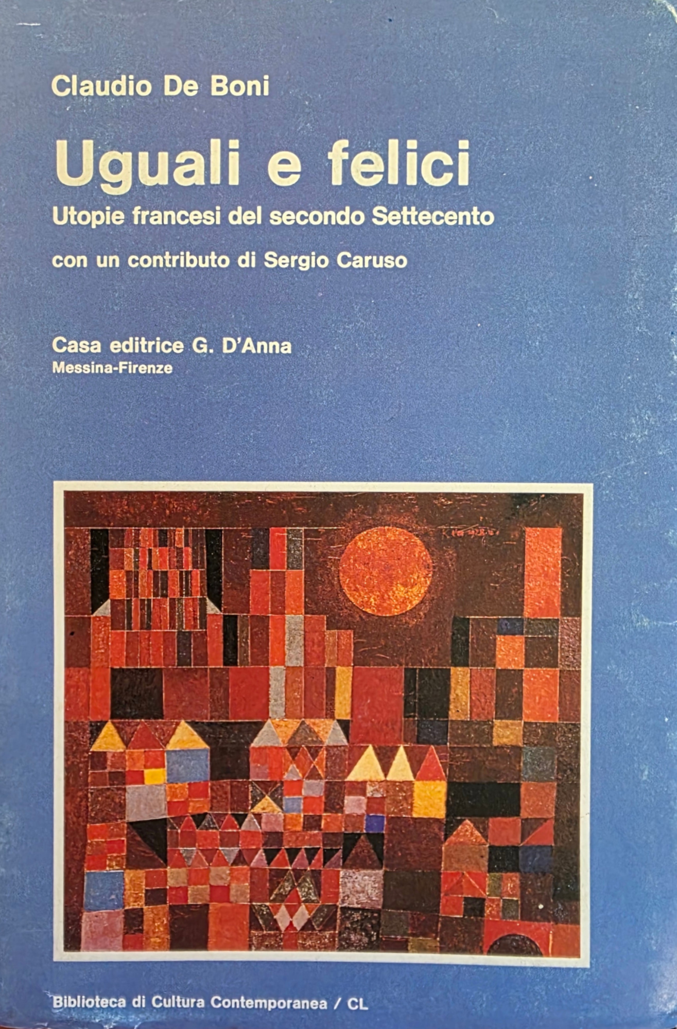 UGUALI E FELICI. UTOPIE FRANCESI DEL SECONDO SETTECENTO